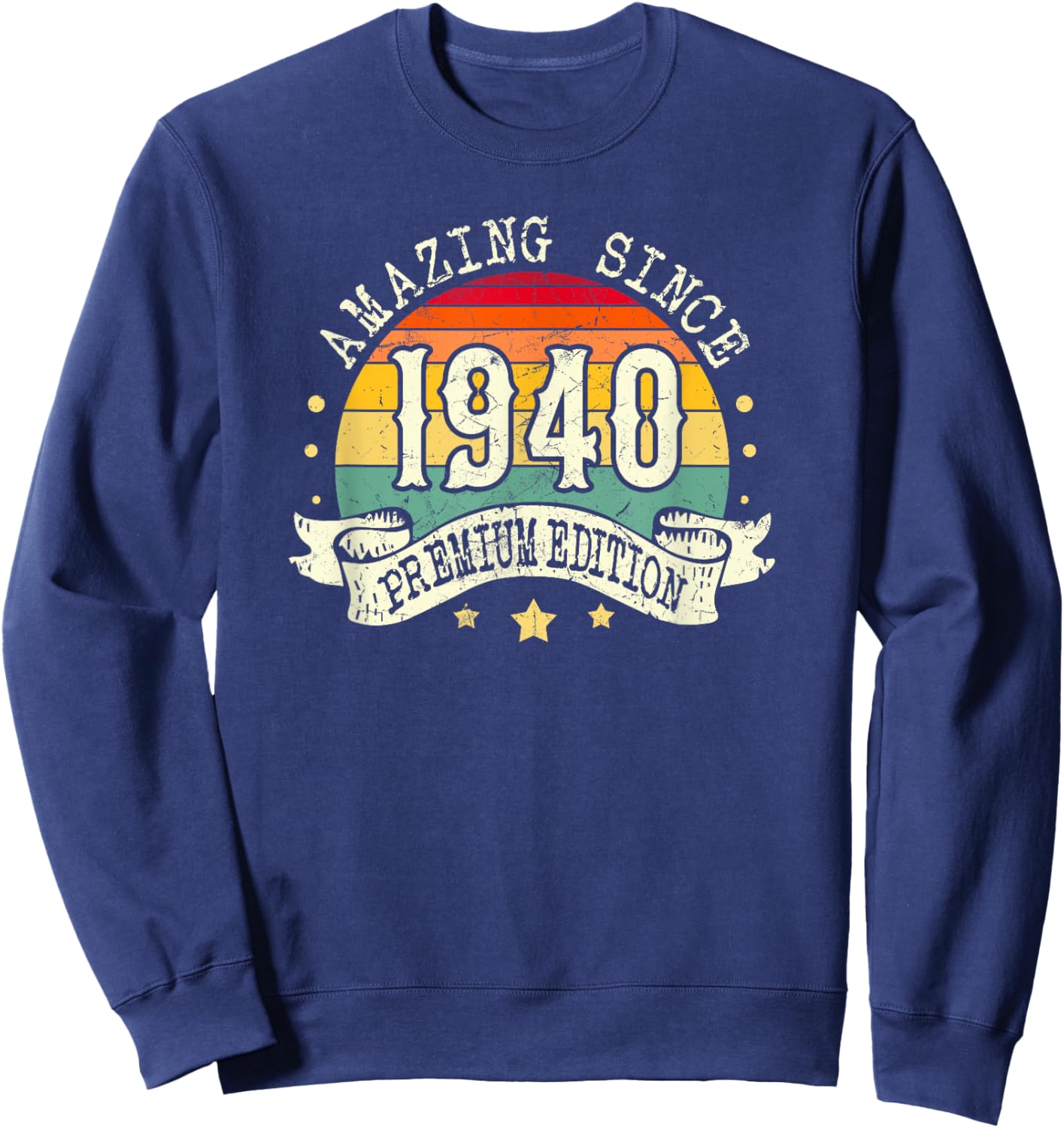 1940 Birthday Amazing Premium Edition Born In 1940 Birthday Sweatshirt - Sweatshirt | Navy