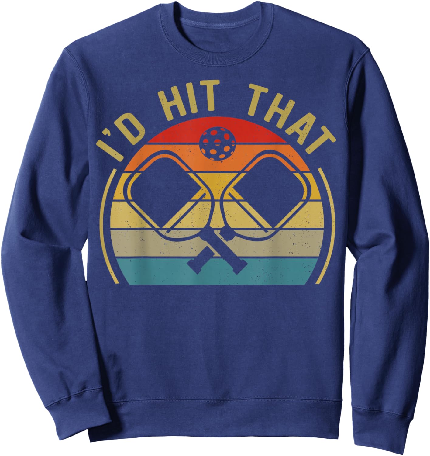 Funny Pickleball Id Hit That Vintage Sweatshirt - Sweatshirt | Navy