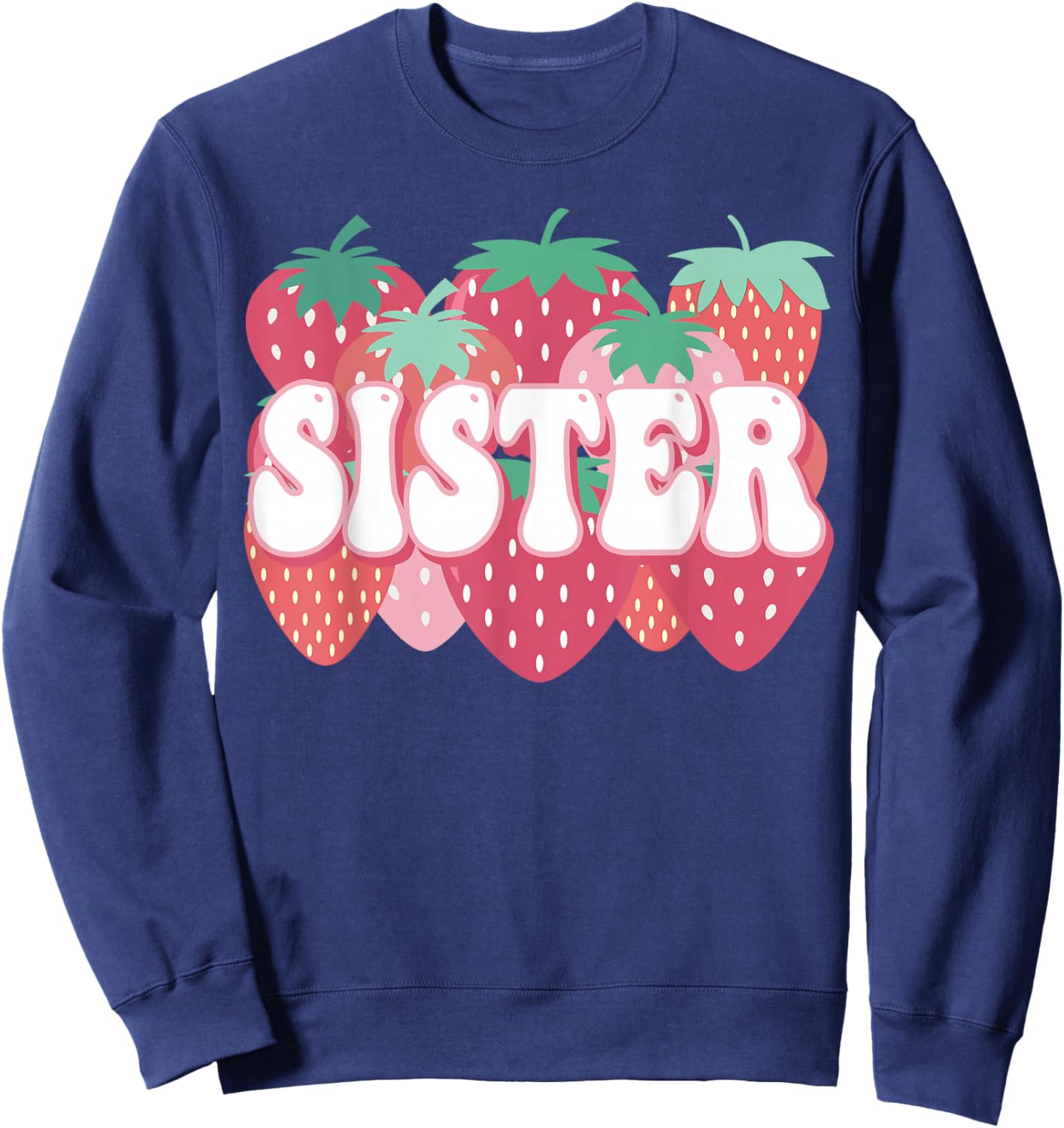 Sister Of The Berry First Birthday Strawberry Family Party Sweatshirt - Sweatshirt | Navy
