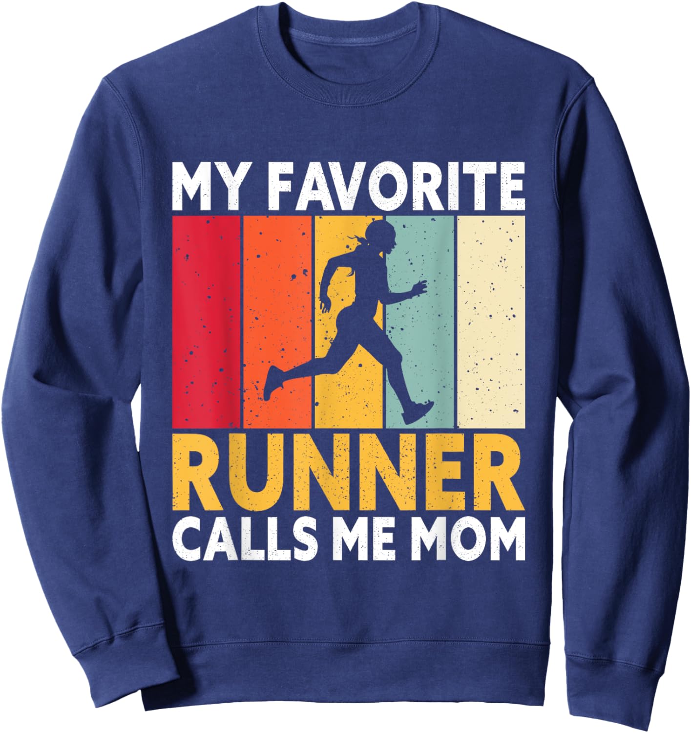 My Favorite Runner Calls Me Mom Sweatshirt - Sweatshirt | Navy