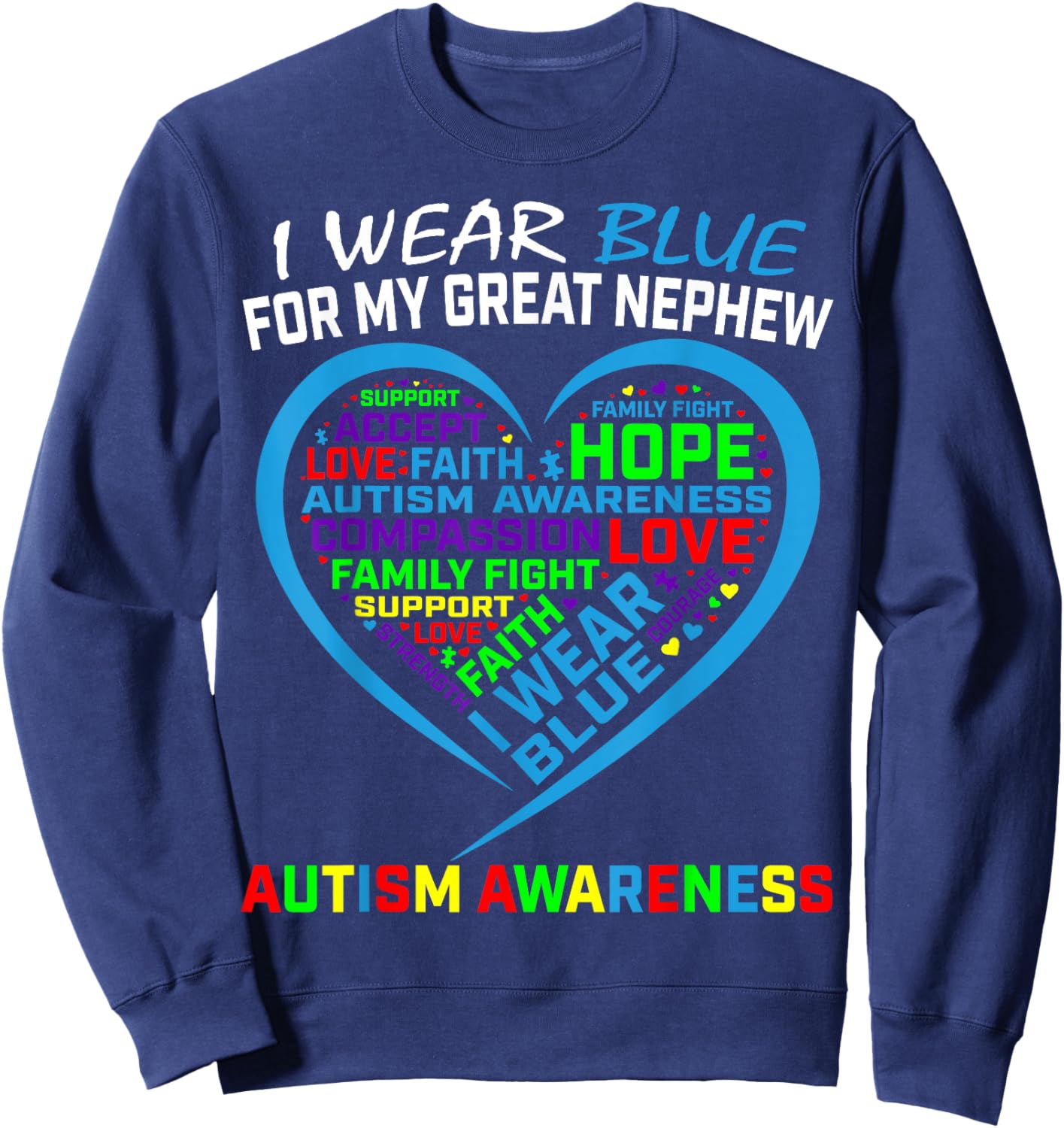 I Wear Blue For My Great Nephew Autism Awareness Support Sweatshirt - Sweatshirt | Navy