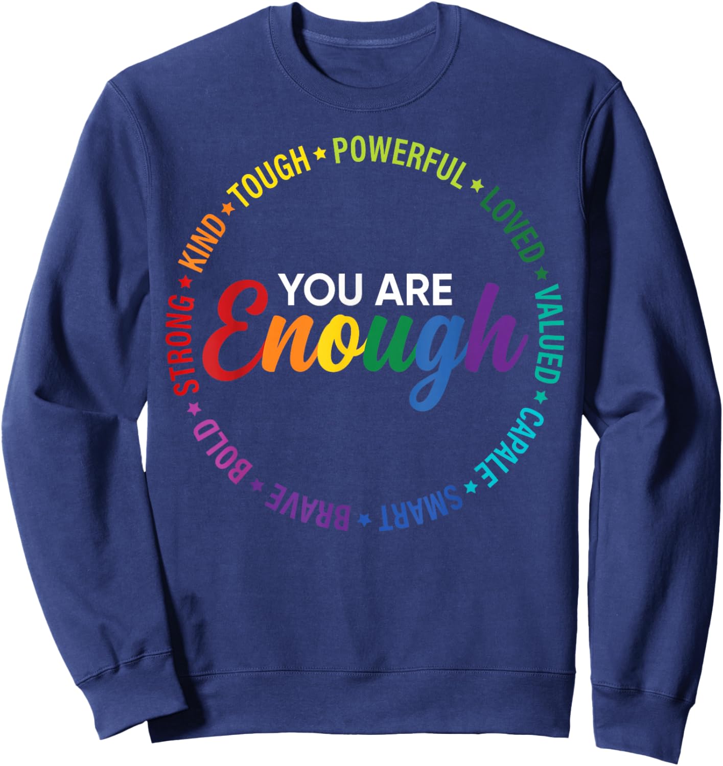 You are Enough Gay Pride LGBTQ Ally Rainbow Sweatshirt - Sweatshirt | Navy