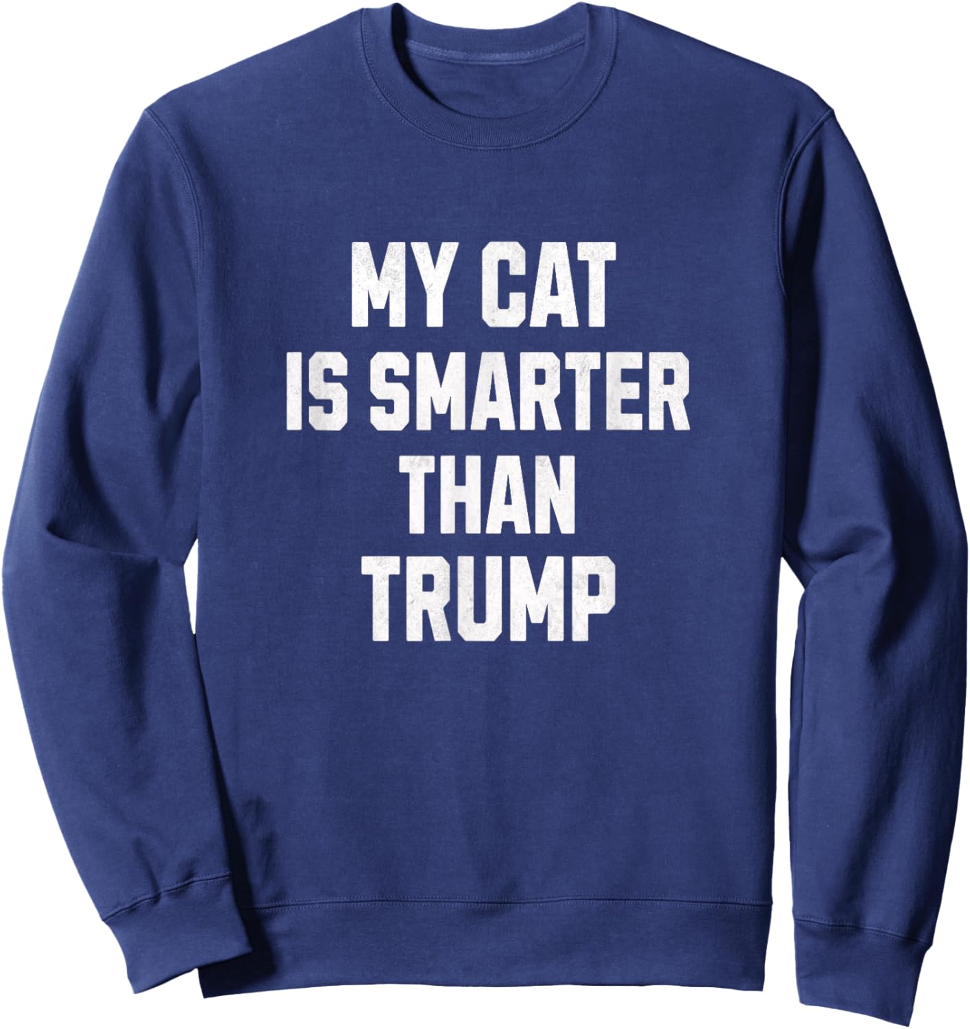 My Cat Is Smarter Than Trump funny Harris cat lover Democrat Men Women Kids Sweatshirt - Sweatshirt | Navy