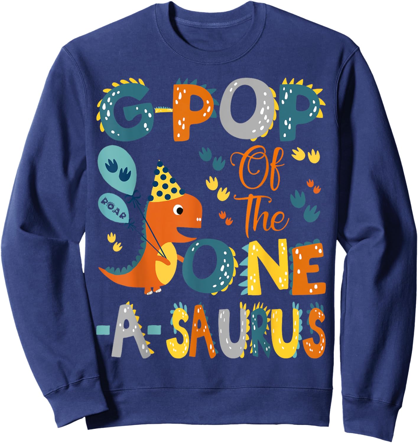 G-Pop Of The One-A-Saurus 1St Birthday Dinosaur Party Sweatshirt - Sweatshirt | Navy