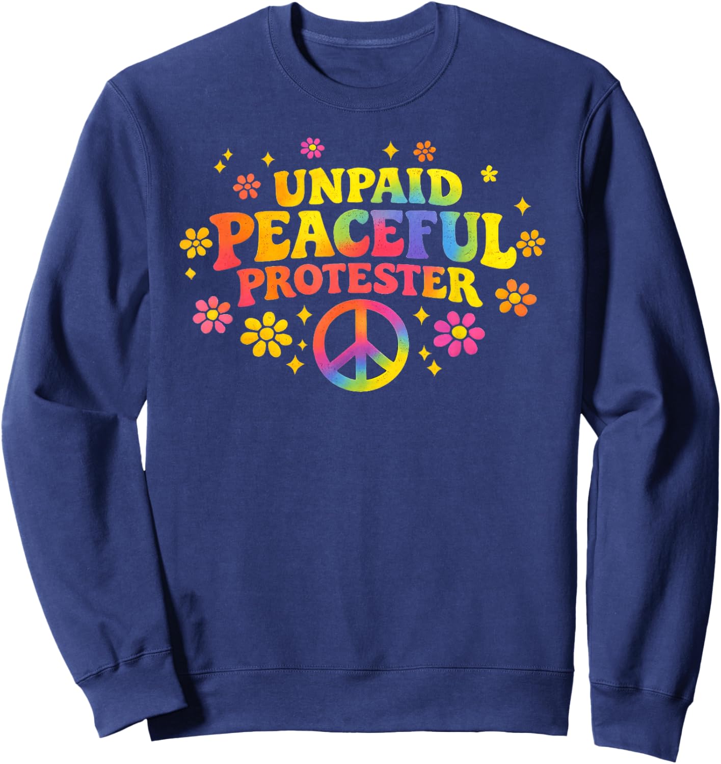 Unpaid Peaceful Protester Sweatshirt - Sweatshirt | Navy