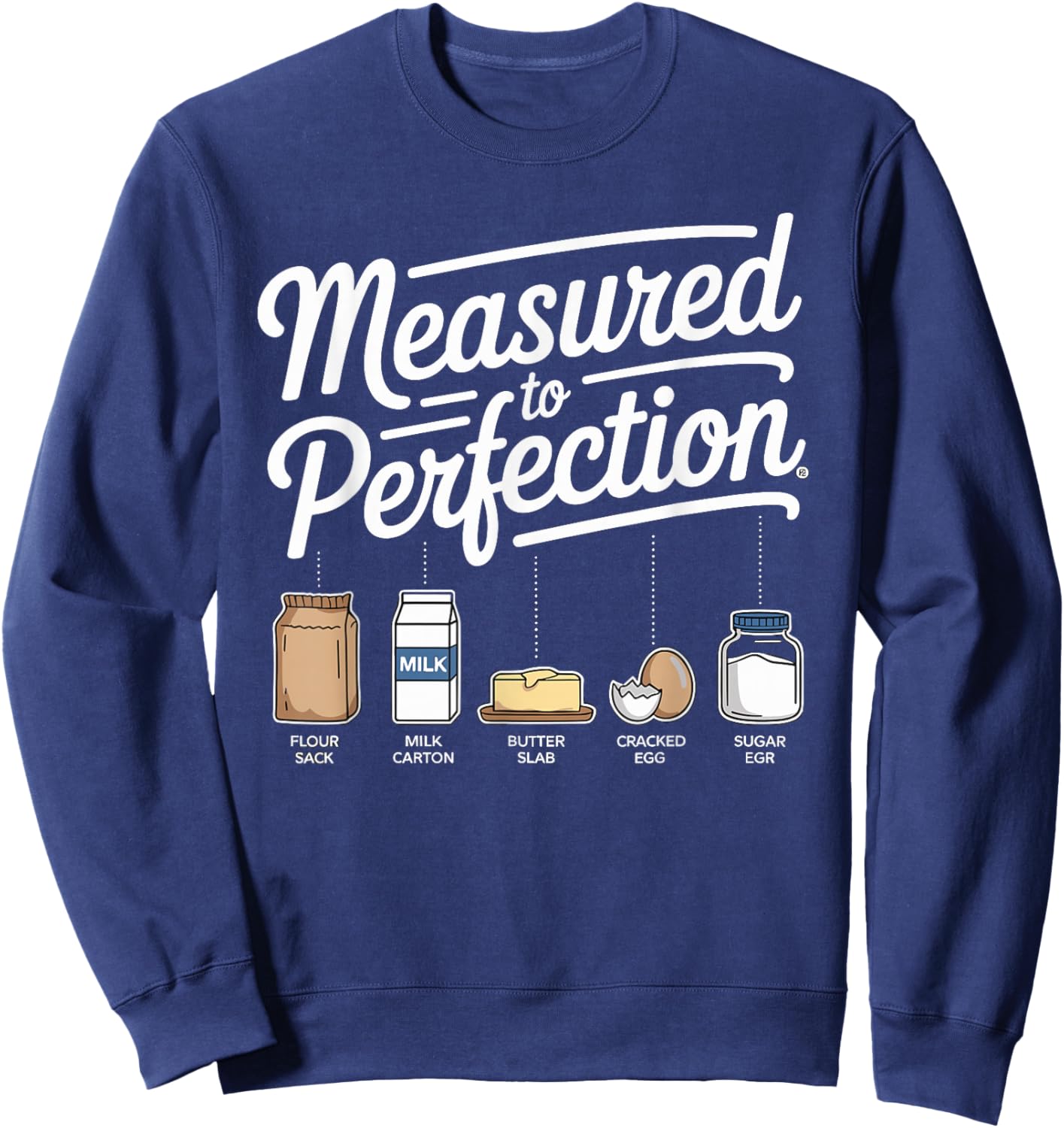 Measured to Perfection Funny Baking for Kitchen Lovers Sweatshirt - Sweatshirt | Navy
