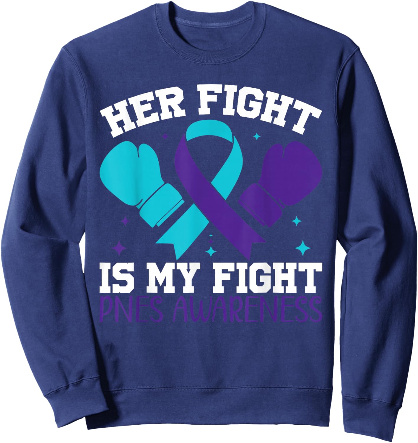 Warrior Psychogenic Nonepileptic Seizures Aware PNES Awareness Her Fight Is My Fight -Adult Classic Fit Black Small Round Collar Short Sleeve Sweatshirt - Sweatshirt | Navy
