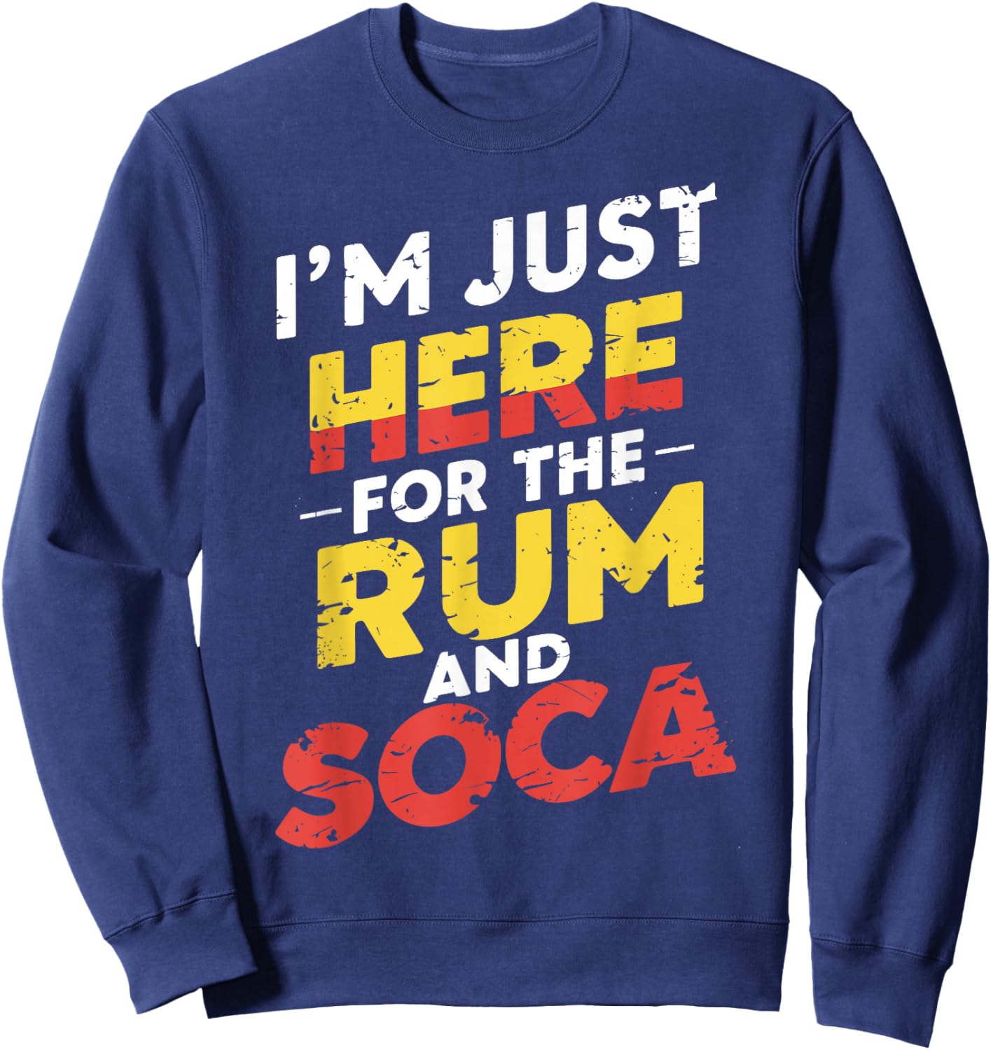 I'm Just Here For Rum And Soca Carnival Bacchanal Fete Women Sweatshirt - Sweatshirt | Navy