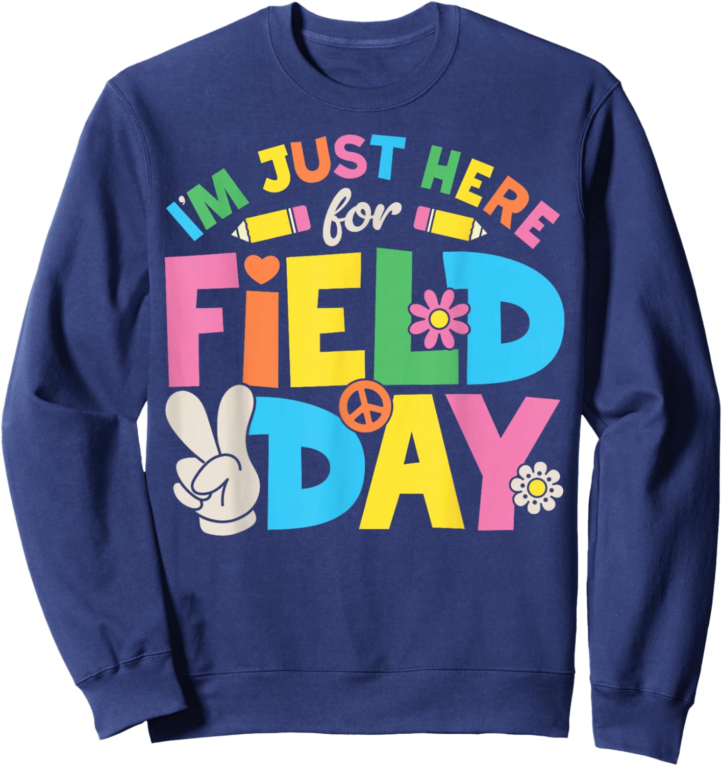 I'm Just Here for Field Day Teacher Student Groovy Floral Sweatshirt - Sweatshirt | Navy