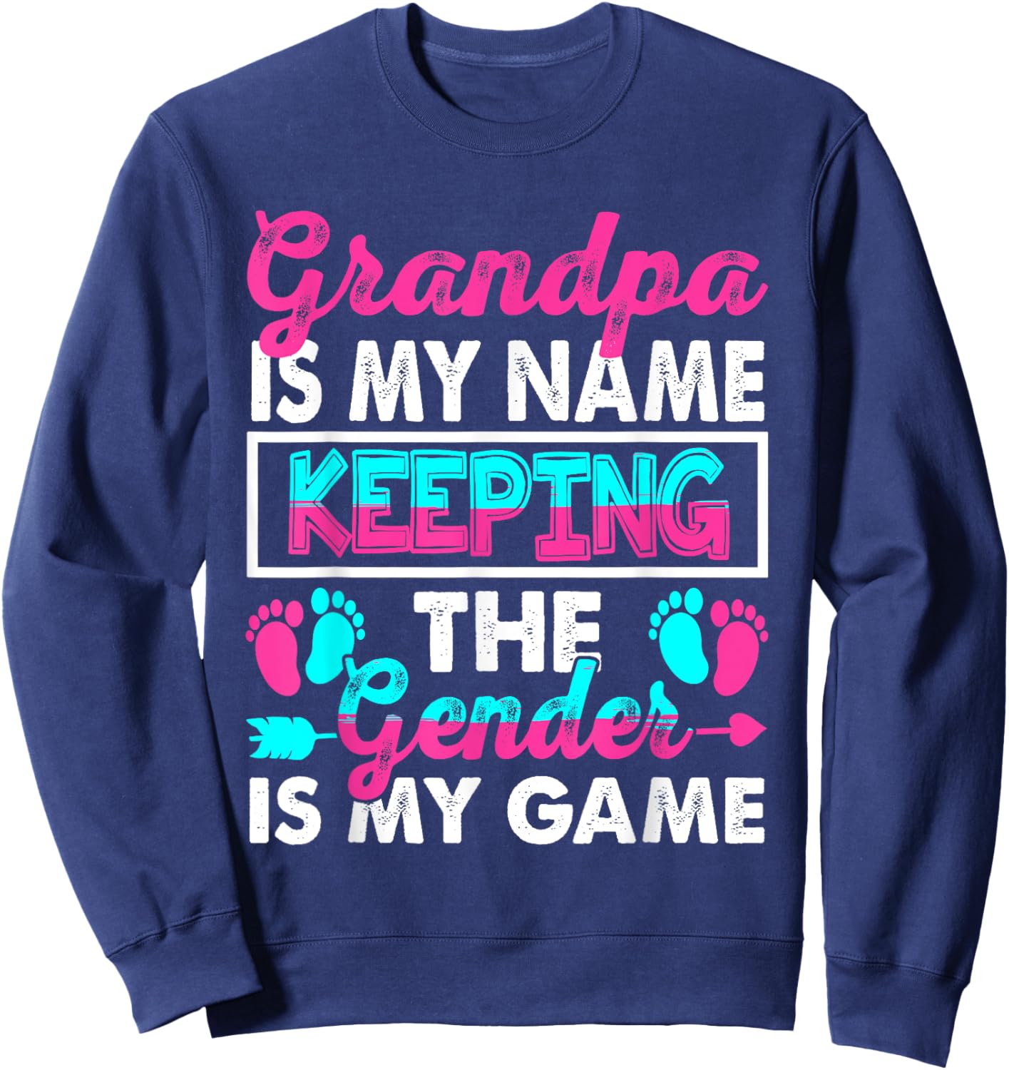 Grandpa Is My Name Keeping Gender Is My Game Gender Reveal Sweatshirt - Sweatshirt | Navy