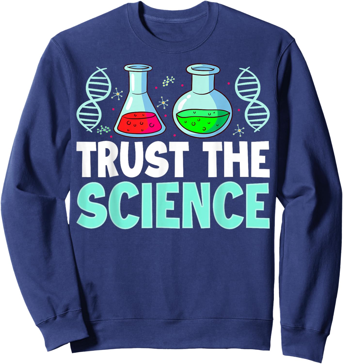 Trust The Science Chemistry Biology STEM Lab Sweatshirt - Sweatshirt | Navy