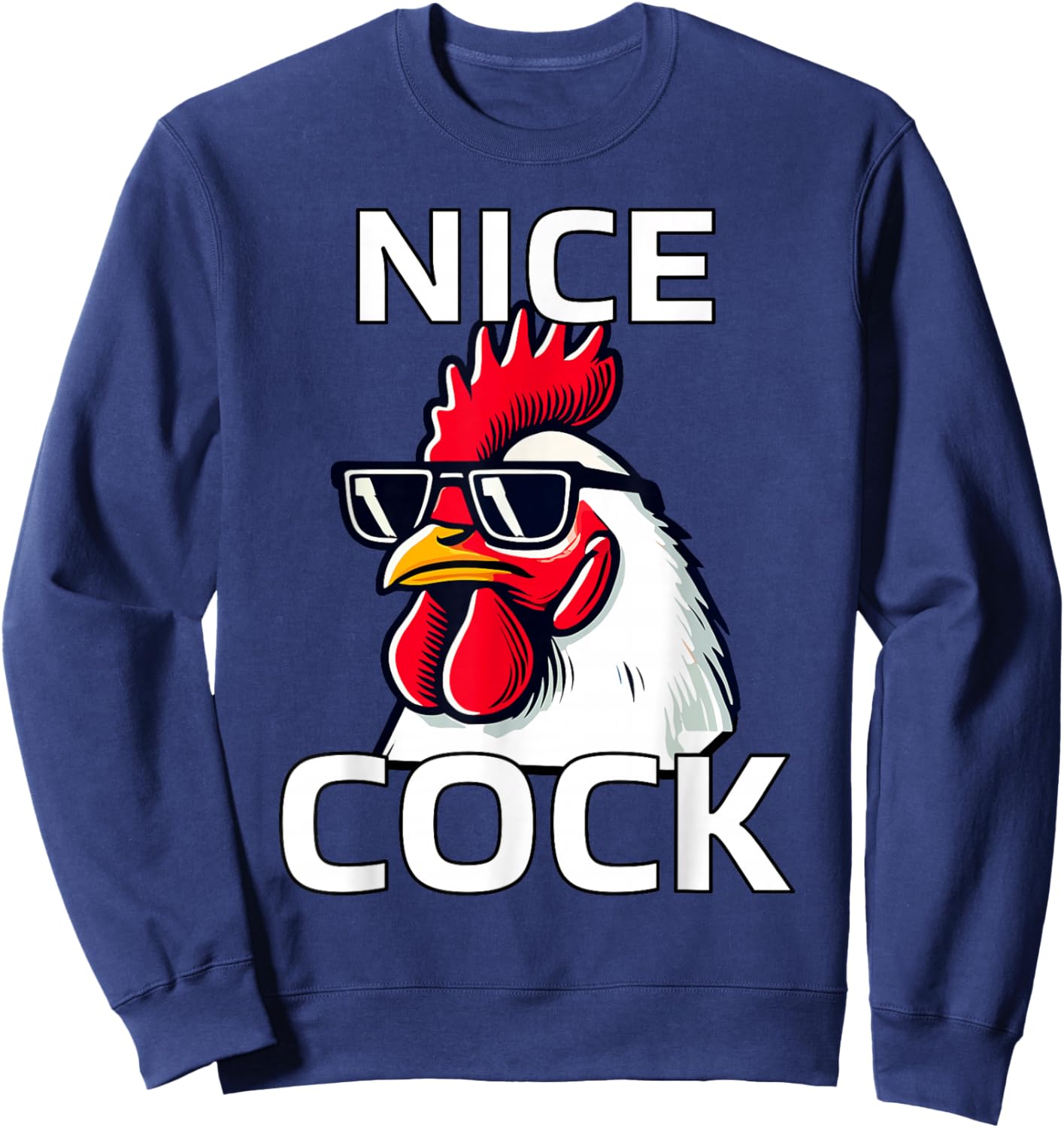Nice Cock Funny Rooster with Cool Sunglasses Design Sweatshirt - Sweatshirt | Navy