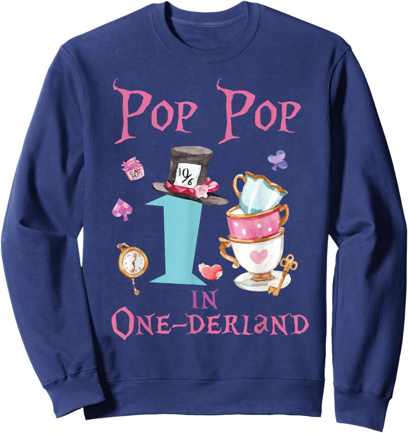 Pop Pop In Onderland 1st Birthday Girl Family Tea Party Sweatshirt - Sweatshirt | Navy