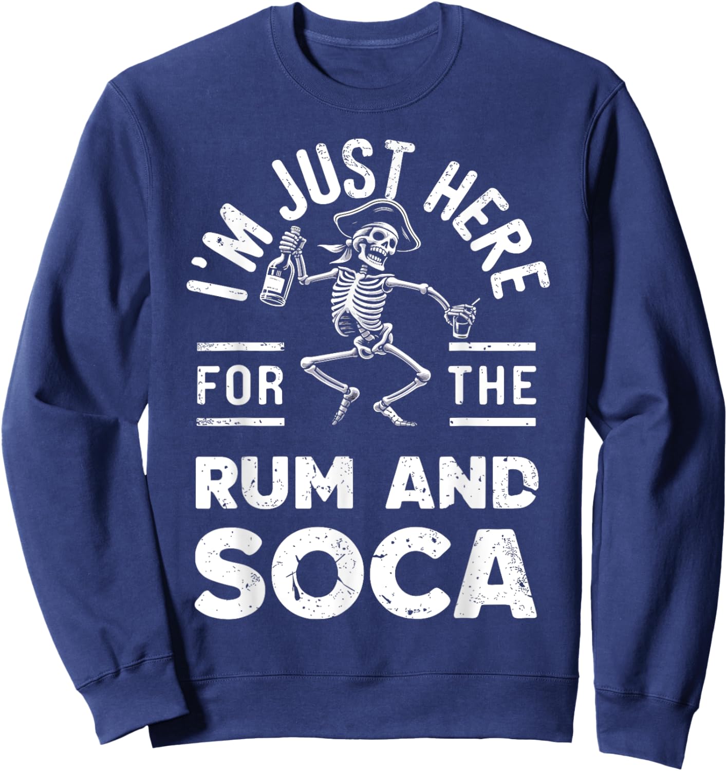 I'm Just Here For Rum And Soca Retro Carnival Pirate Fete Sweatshirt - Sweatshirt | Navy