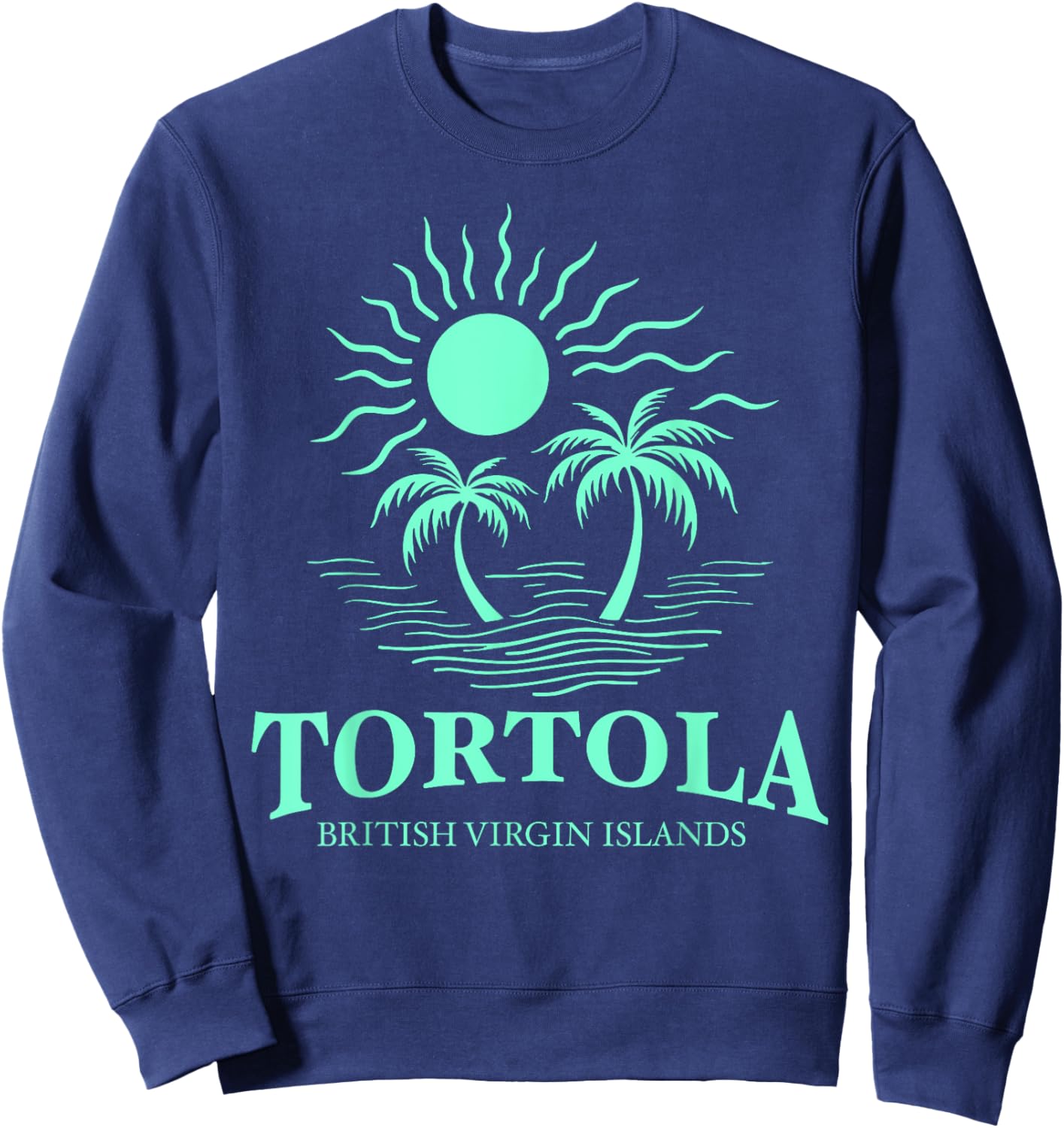 Tortola B.V.I British Virgin Islands Souvenir Vacation Sweatshirt - Sweatshirt | Navy