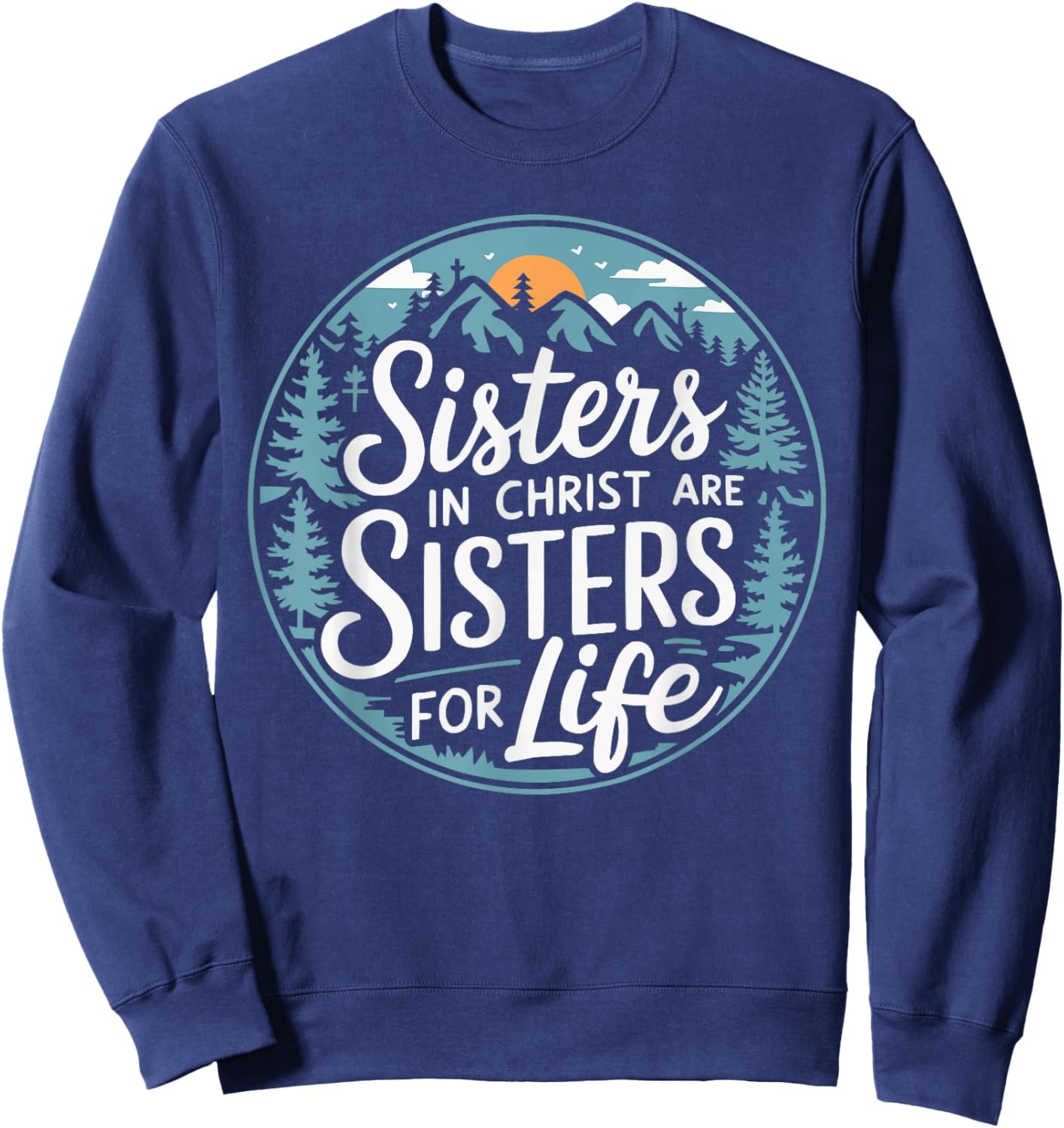 Sisters In Christ Religion Jesus Christian Women Faith Sweatshirt - Sweatshirt | Navy