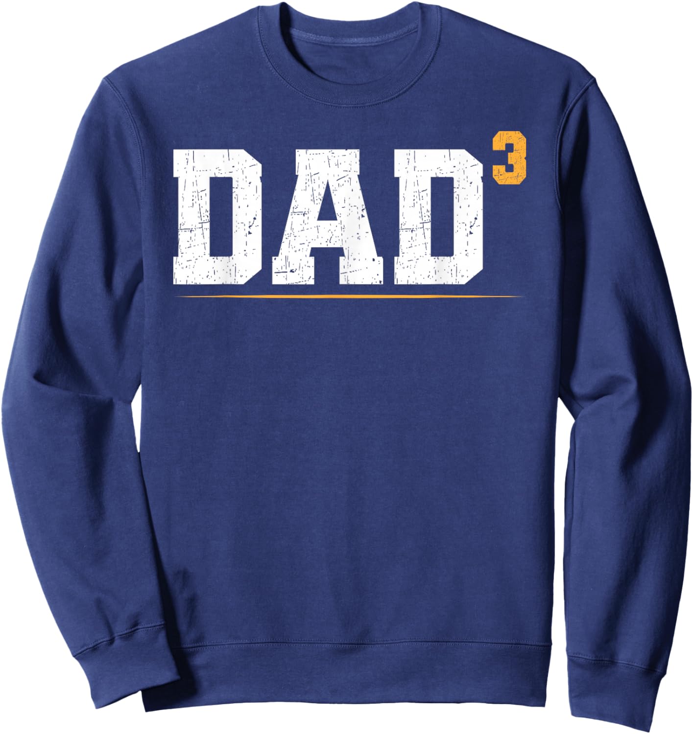 Dad of Three Triplet Dad of 3 Proud Father of Three Sweatshirt - Sweatshirt | Navy