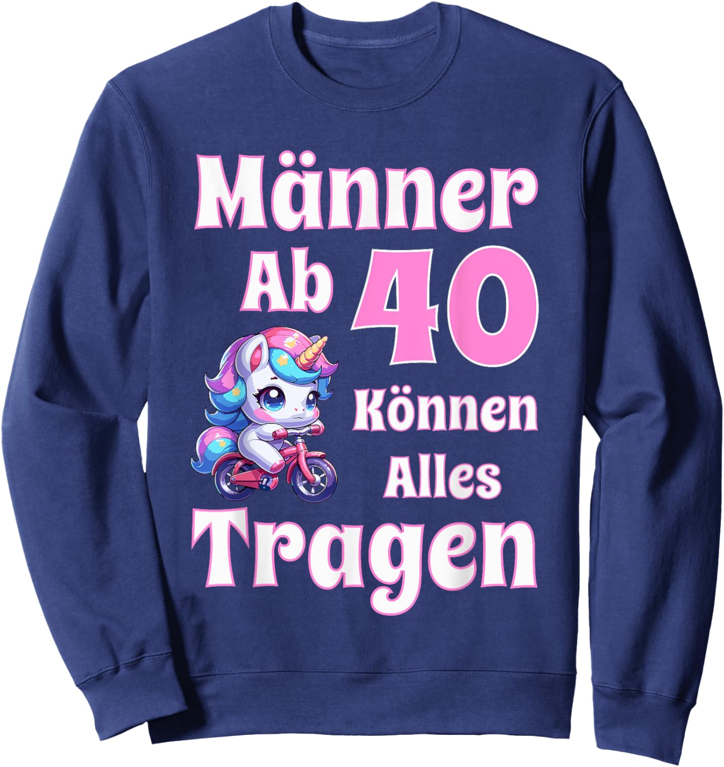 Männer Ab 40 Können Alles Tragen Lustige Geburtstag Sprüche Sweatshirt - Sweatshirt | Navy