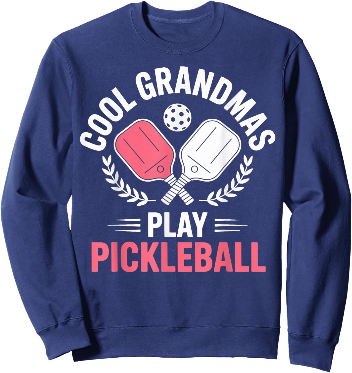 Cool Grandmas Play Pickleball Sweatshirt - Sweatshirt | Navy