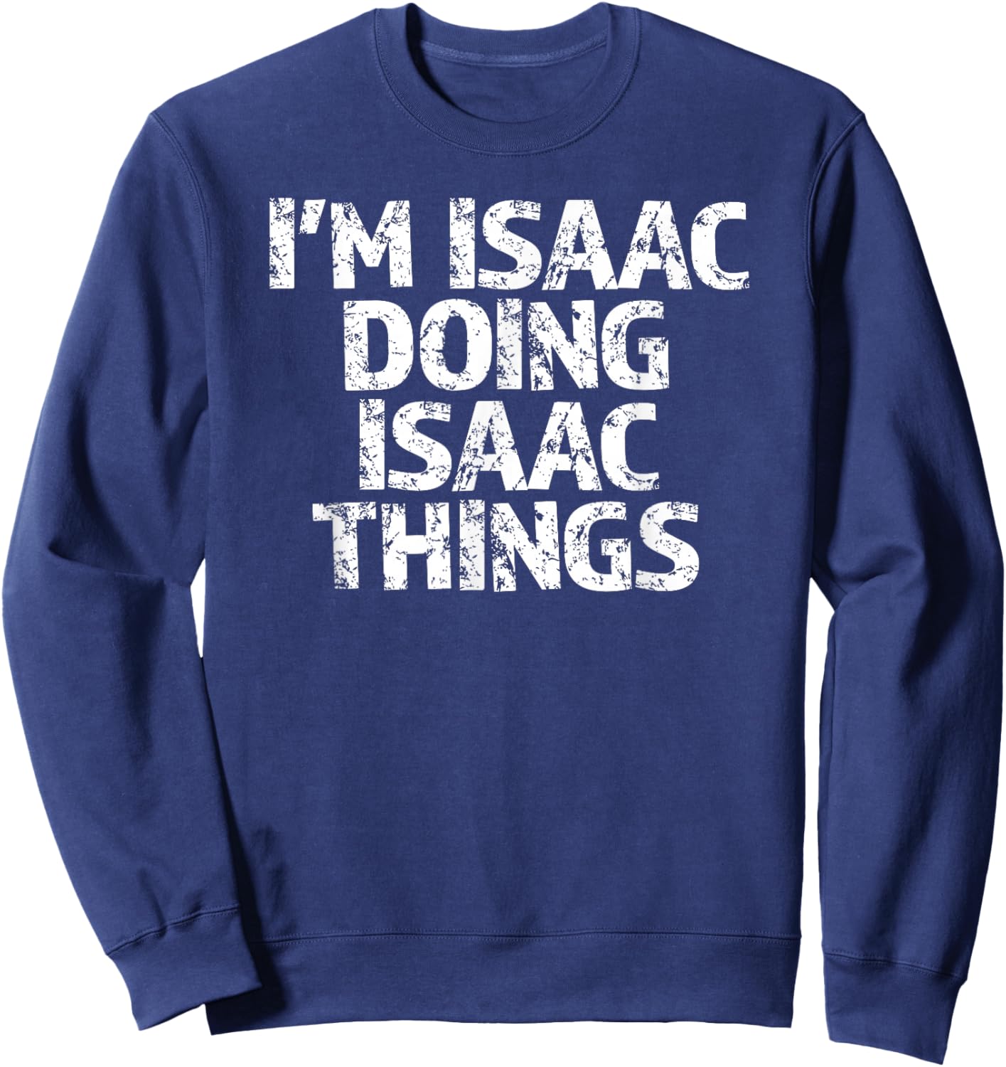 Isaac I'm Doing Things Funny Sweatshirt - Sweatshirt | Navy