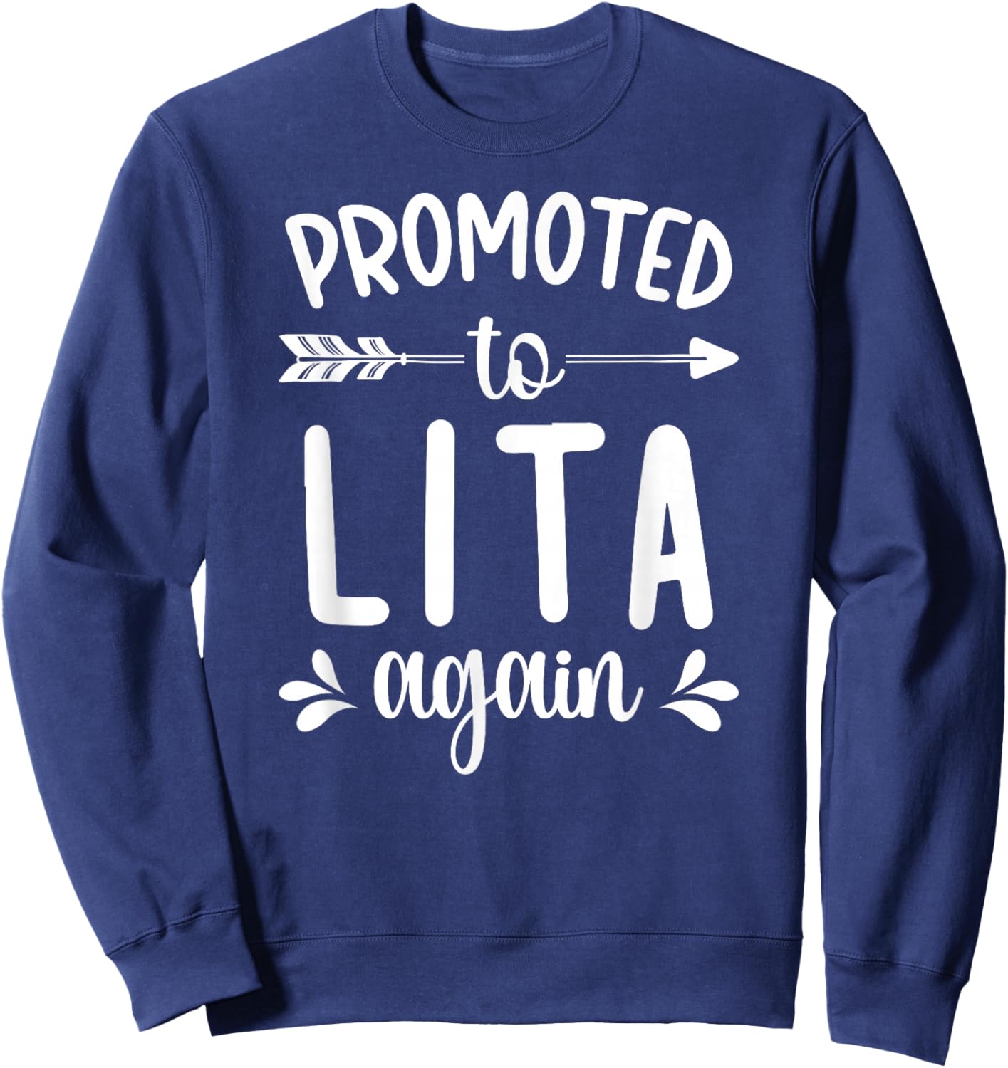 Promoted To Lita Again Future Lita Grandma Lita To Be Sweatshirt - Sweatshirt | Navy
