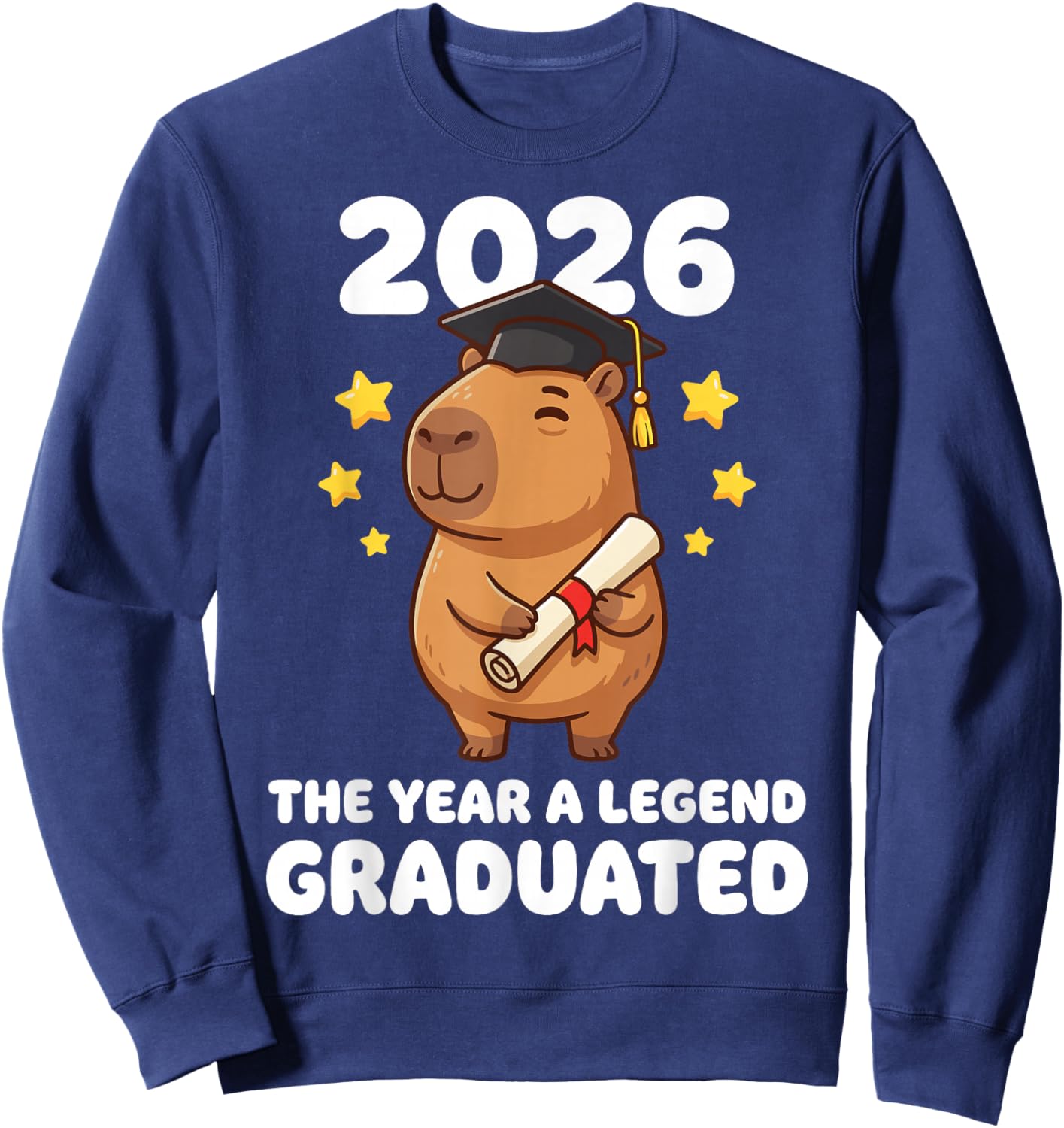 Capybara Graduate 2026 Legend Accomplishment Proud Sweatshirt - Sweatshirt | Navy