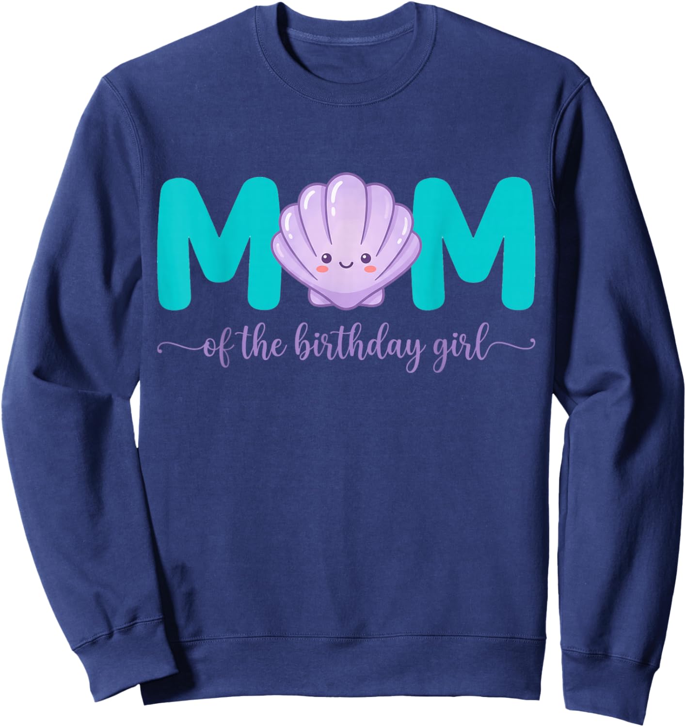 Mermaid Birthday Theme Family Matching Party Outfits Mom Sweatshirt - Sweatshirt | Navy