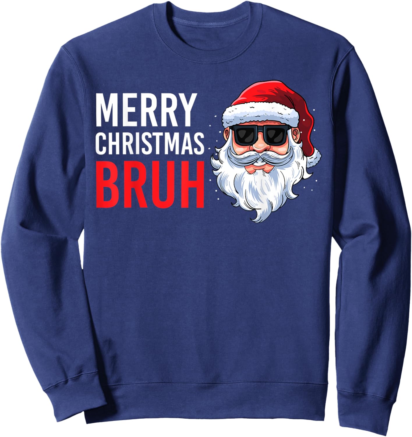 Merry Christmas Bruh Meme Funny Saying for Brother Boys Men Sweatshirt - Sweatshirt | Navy