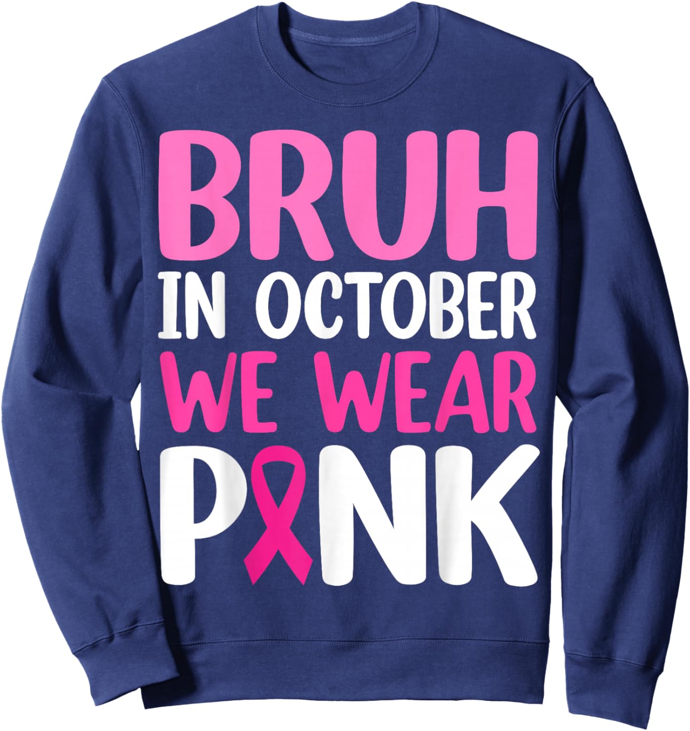 Bruh In October We Wear Pink Breast Cancer Awareness Boys Sweatshirt - Sweatshirt | Navy