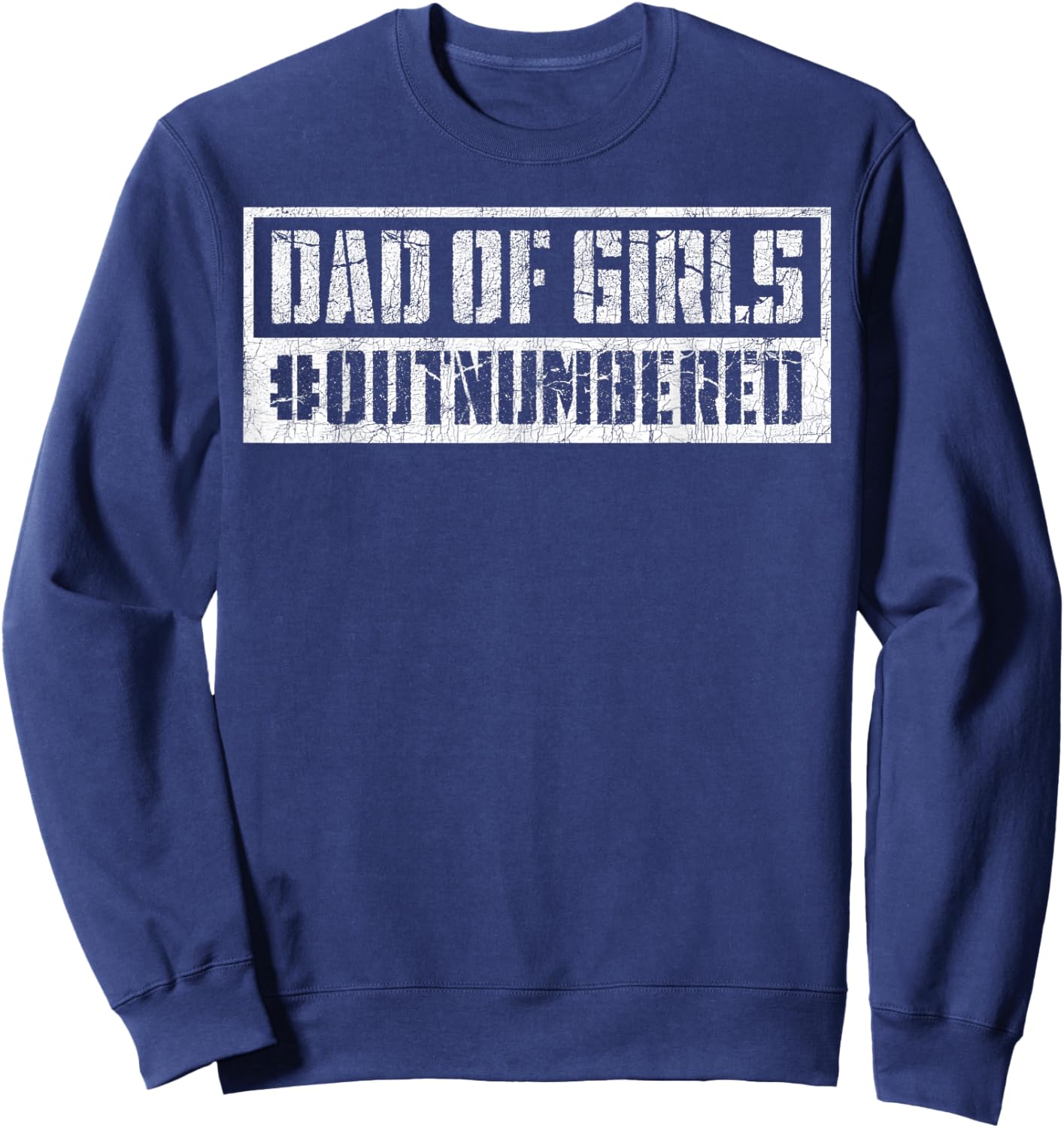 Dad of Girls Outnumbered, Vintage Dad Daughter Sweatshirt - Sweatshirt | Navy