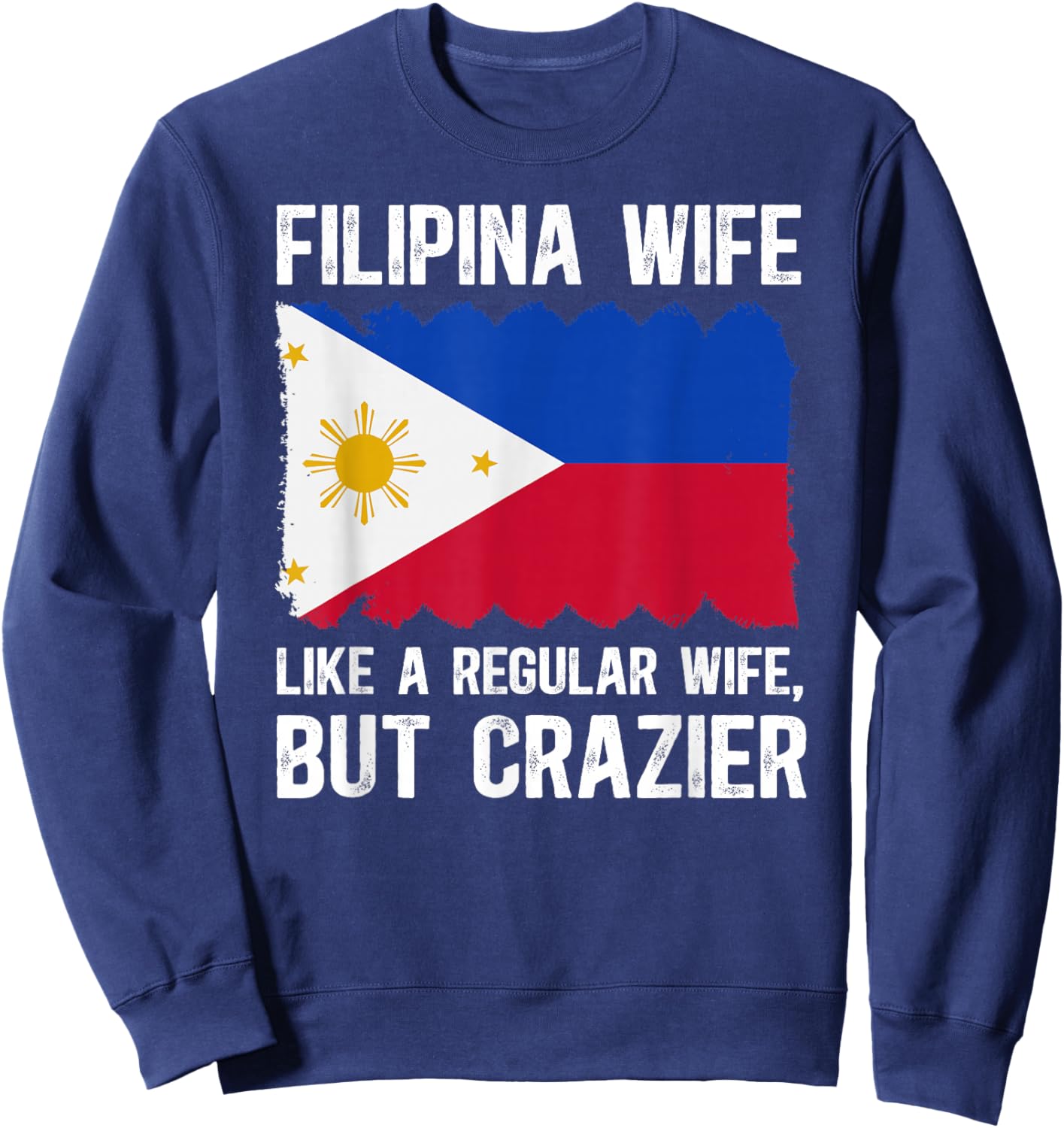 Funny Filipina Wife Husband of A Filipina Wife Sweatshirt - Sweatshirt | Navy