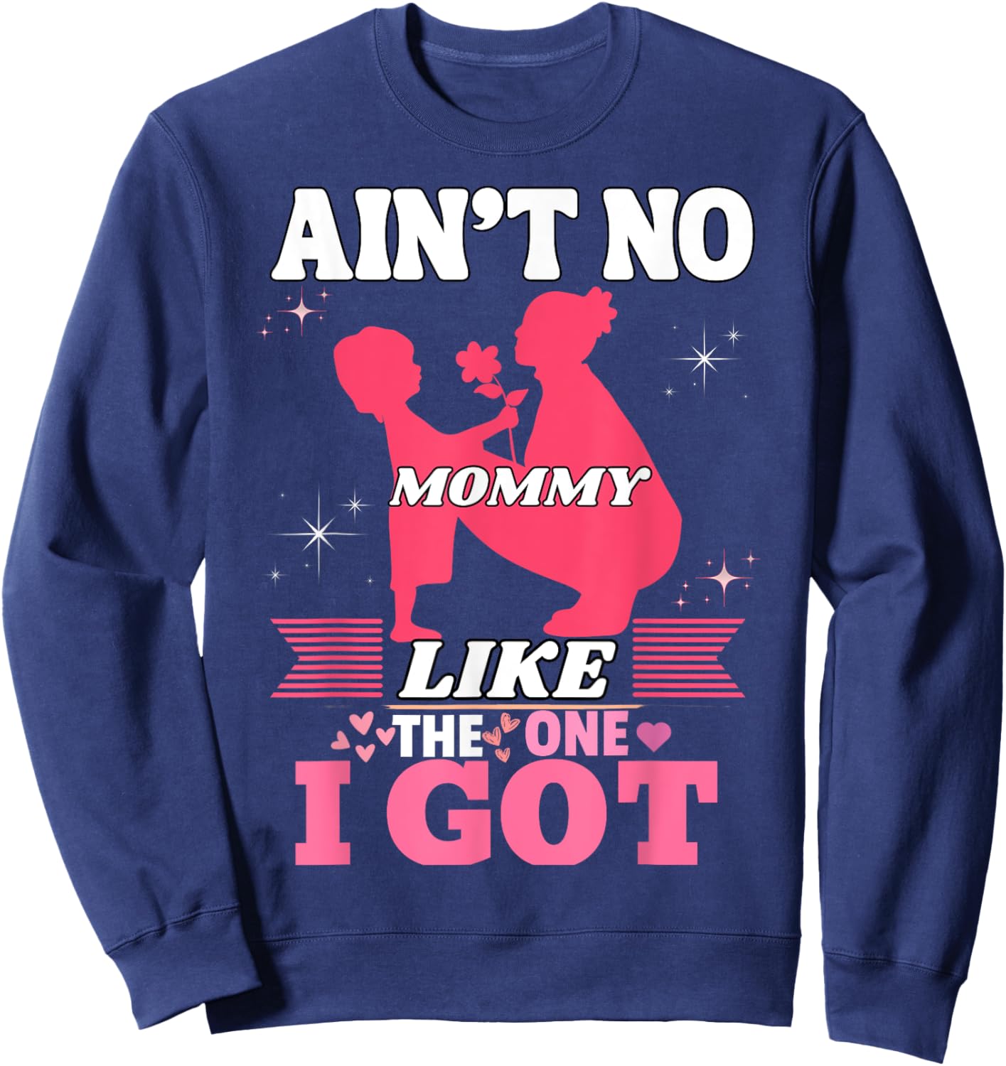 Ain't No Mama Like the One I Got Toddler Sweatshirt - Sweatshirt | Navy