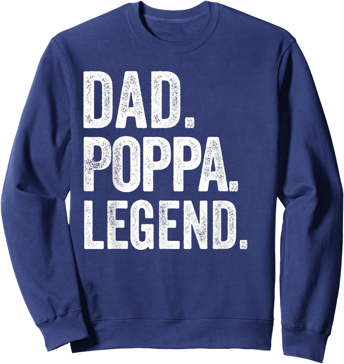 Dad Poppa Legend - Vintage Distressed Bold Poppa Graphic Sweatshirt - Sweatshirt | Navy