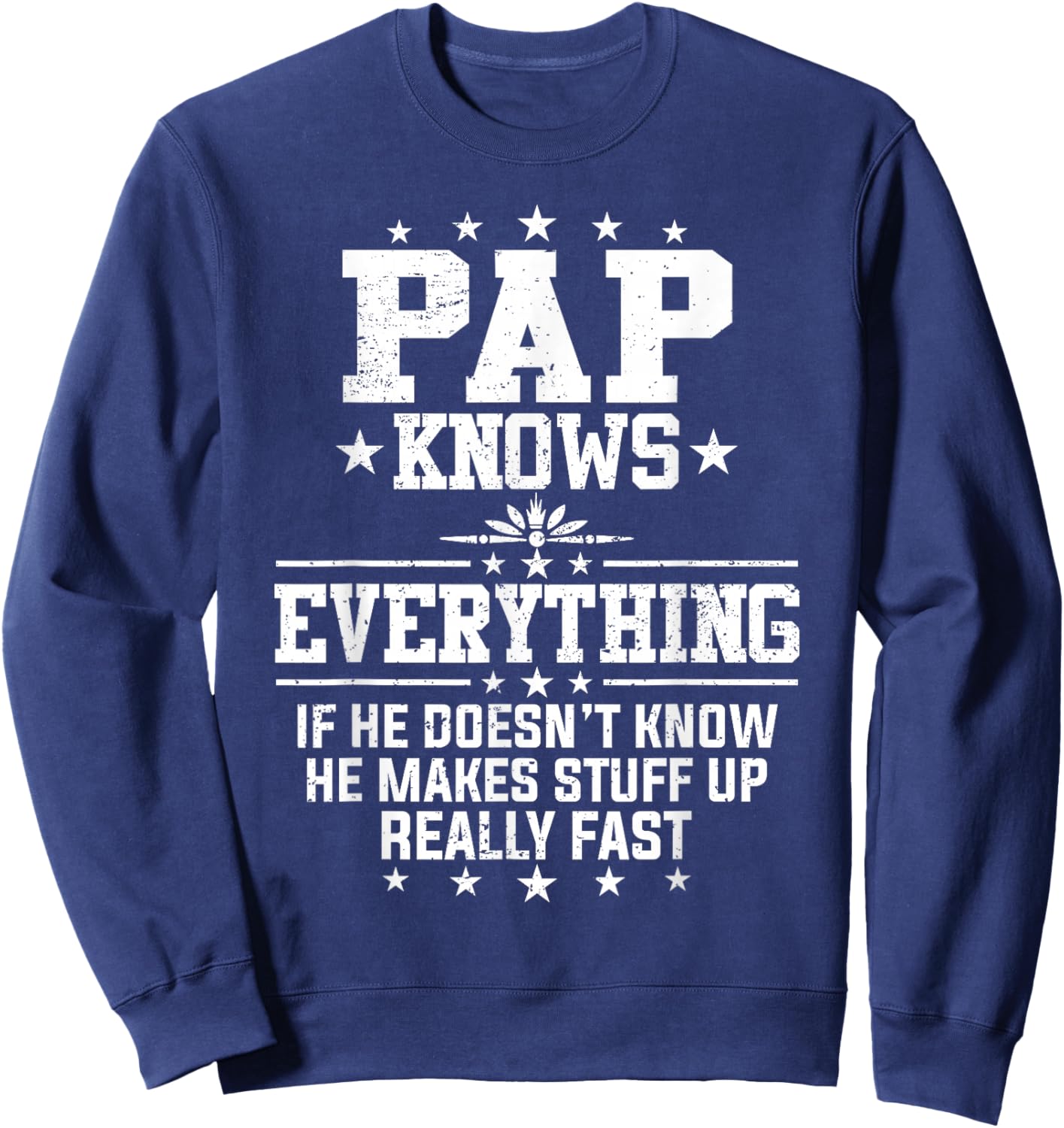 Pap Knows Everything Funny Father's Day Grandpa Sweatshirt - Sweatshirt | Navy