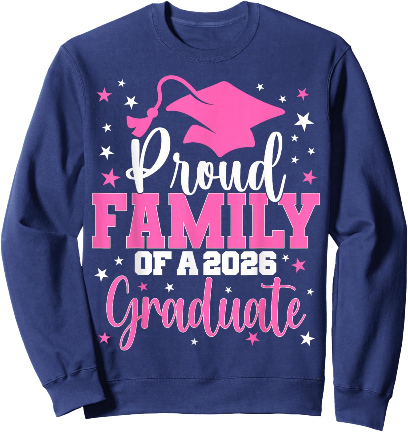 Proud Family of A Class of 2026 Graduate Senior Graduation Sweatshirt - Sweatshirt | Navy