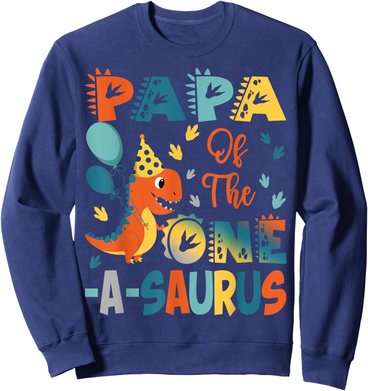 Papa Of The One-A-Saurus 2Nd Birthday Dinosaur Party Sweatshirt - Sweatshirt | Navy