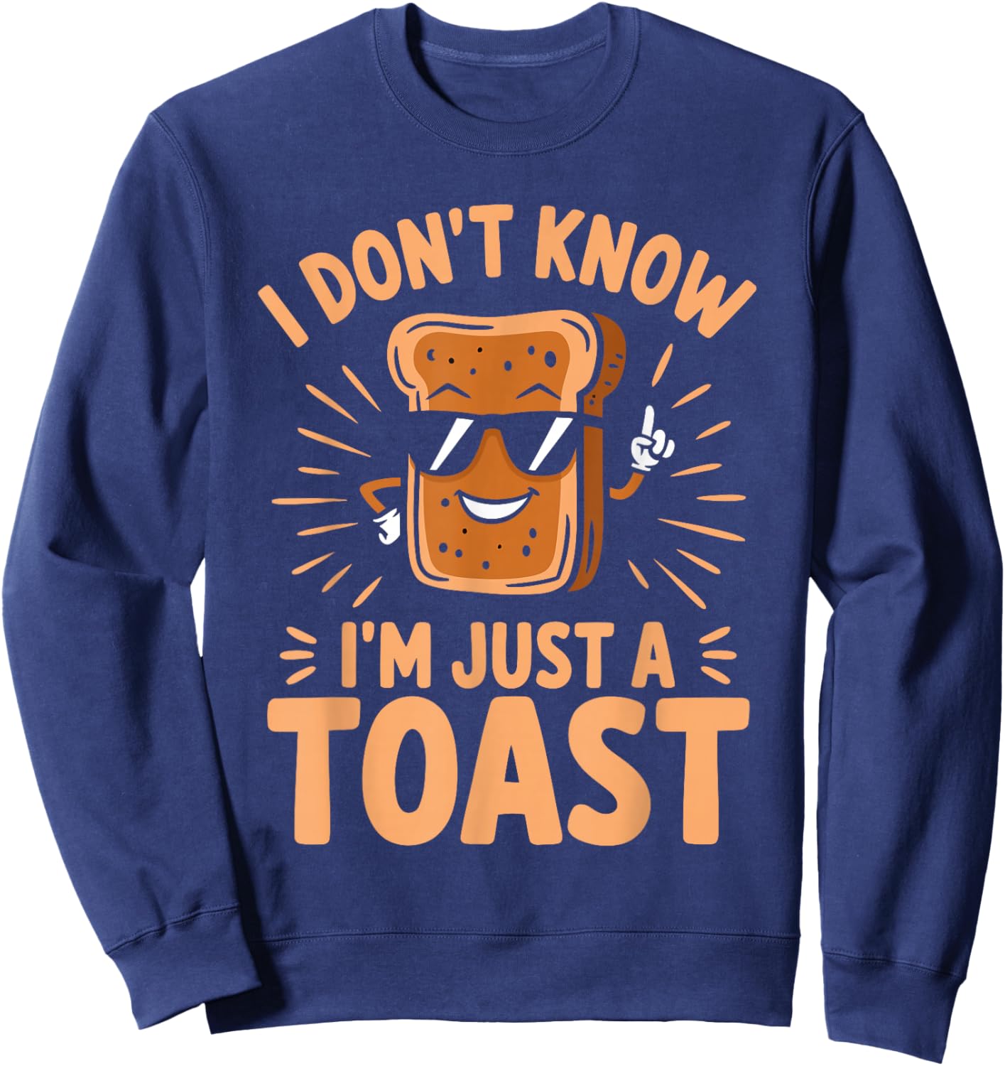 I Don't Know I'm Just A Toast Pastry Sweatshirt - Sweatshirt | Navy