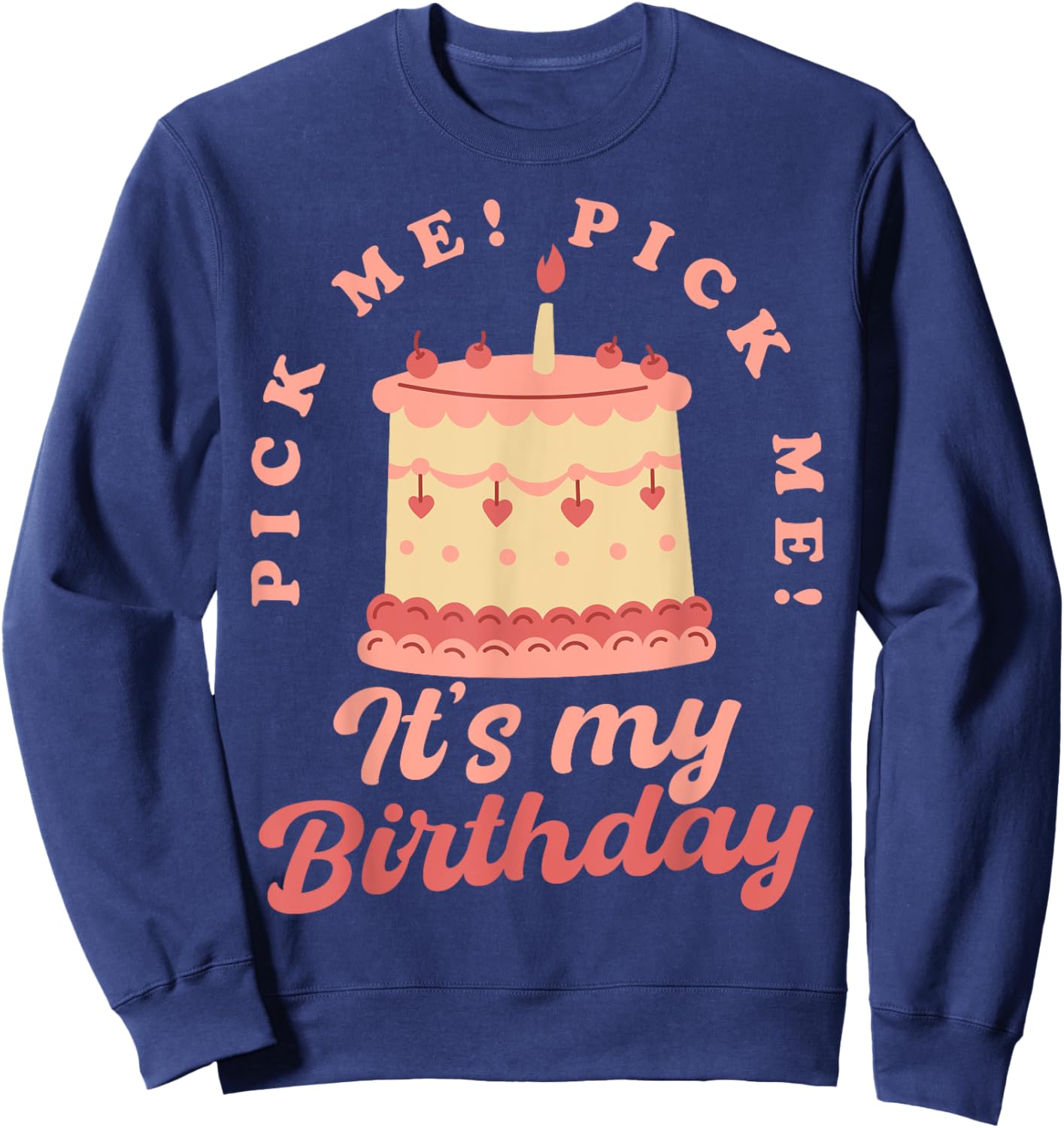 Pick Me It's My Birthday Come on Down Game Show Contestant Sweatshirt - Sweatshirt | Navy