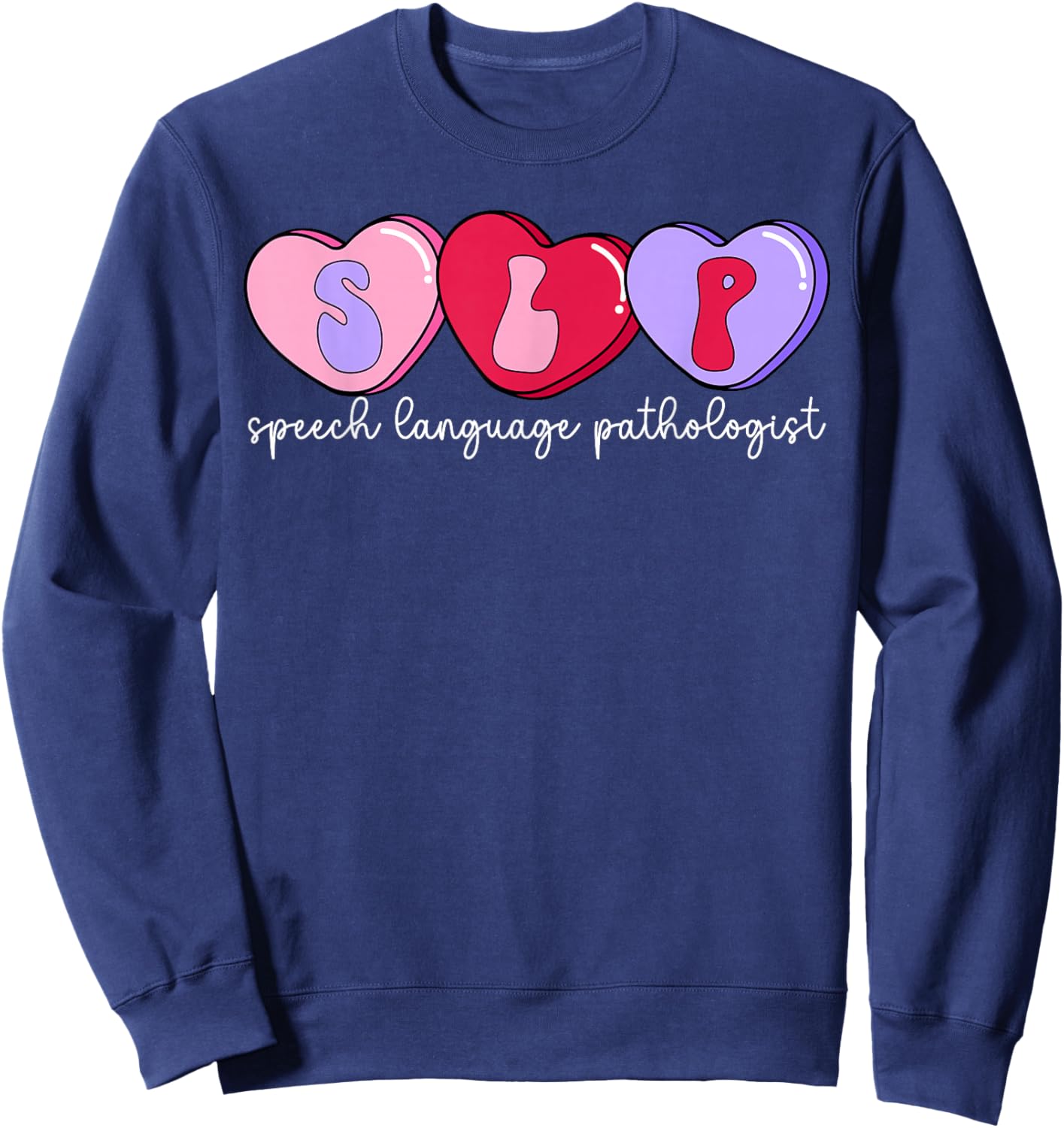 Speech Language Pathologist Valentine SLP Valentines Day Sweatshirt - Sweatshirt | Navy
