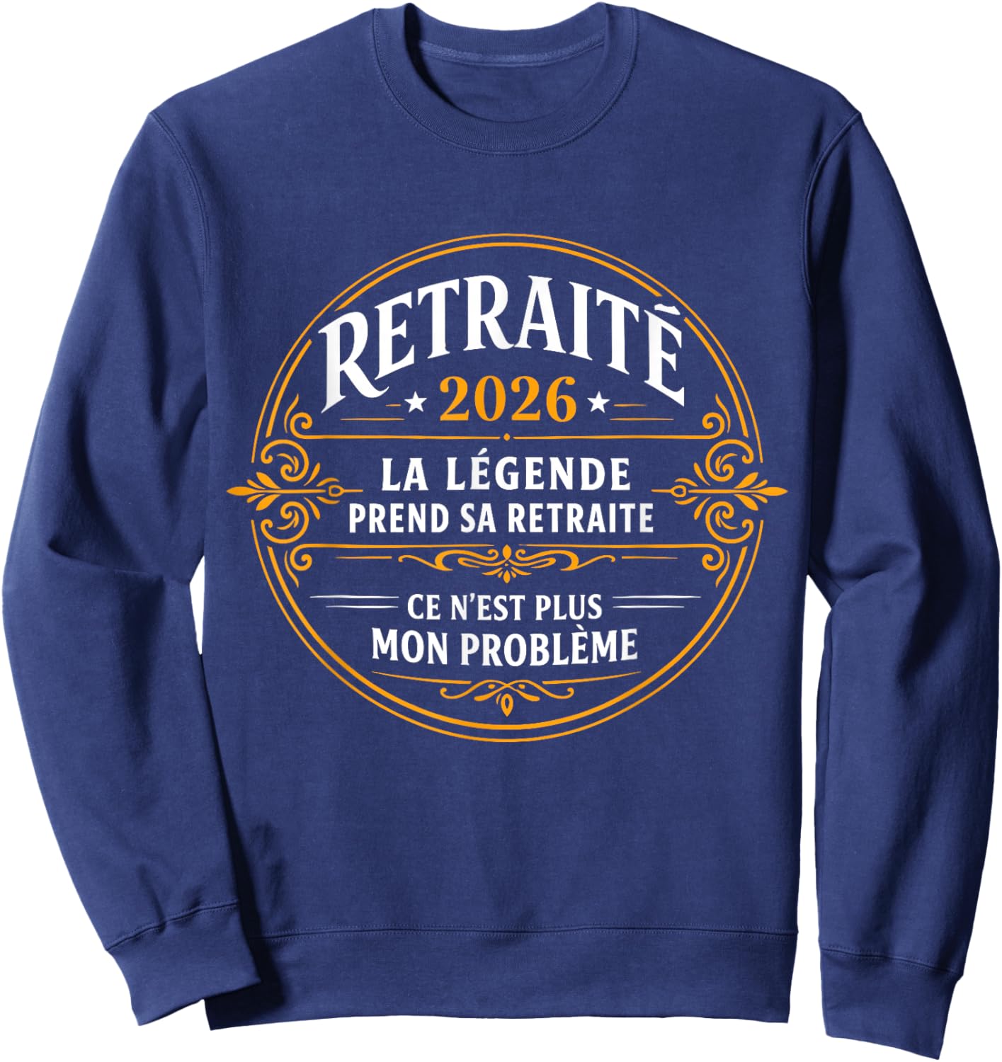 Retired 2026 Legend Retires Humor Sweatshirt - Sweatshirt | Navy