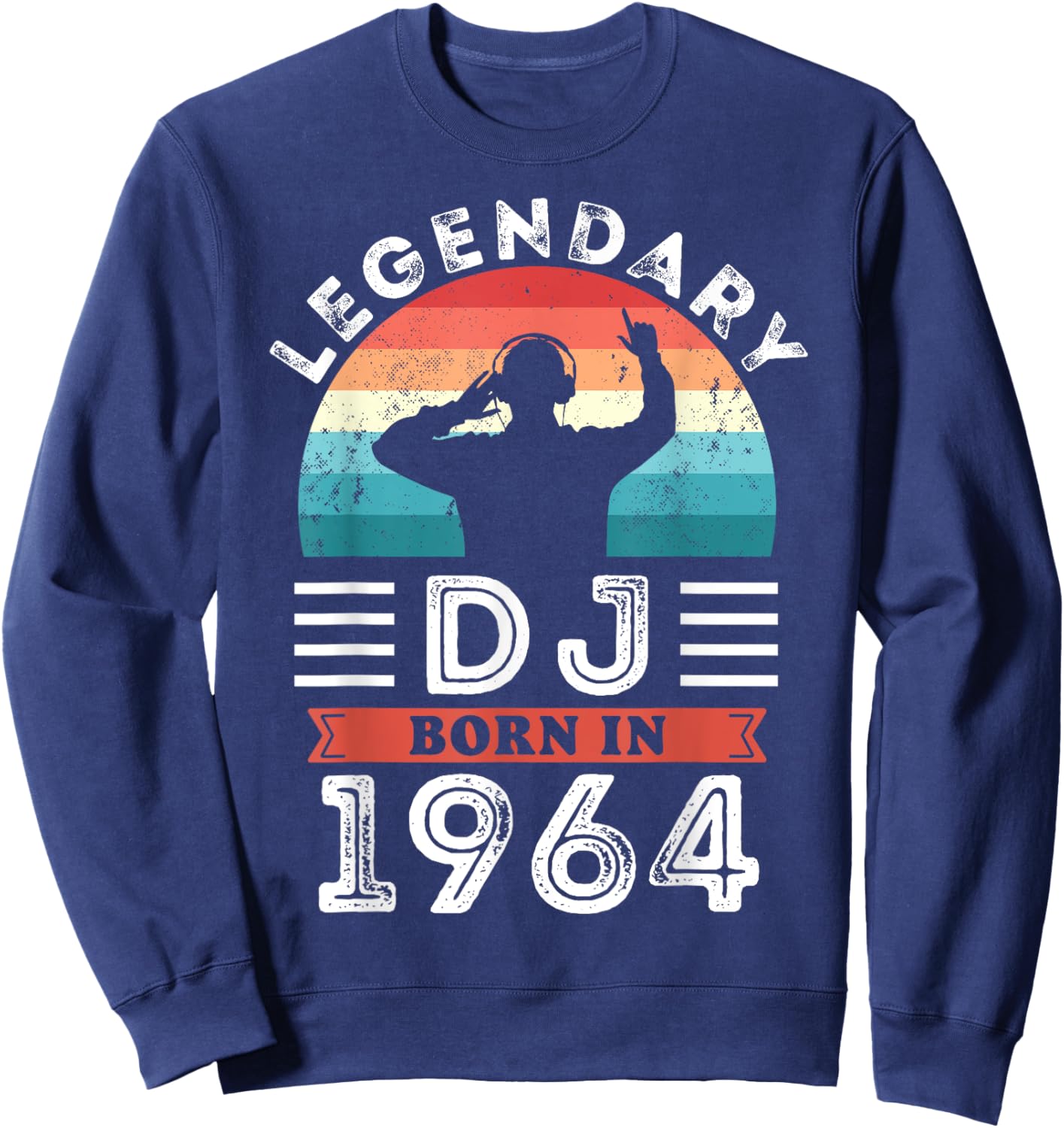 Legendary DJ born 1964 60th Birthday Gifts Sweatshirt - Sweatshirt | Navy