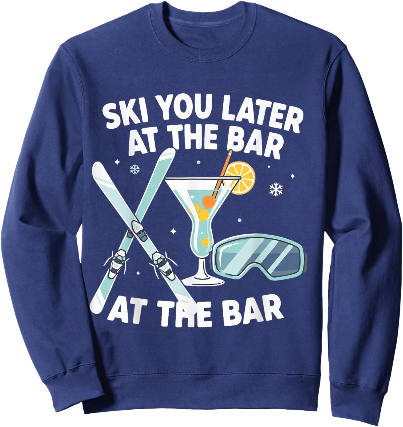 Après Ski Party Ski You Later at The Bar Skier Outfit Sweatshirt - Sweatshirt | Navy