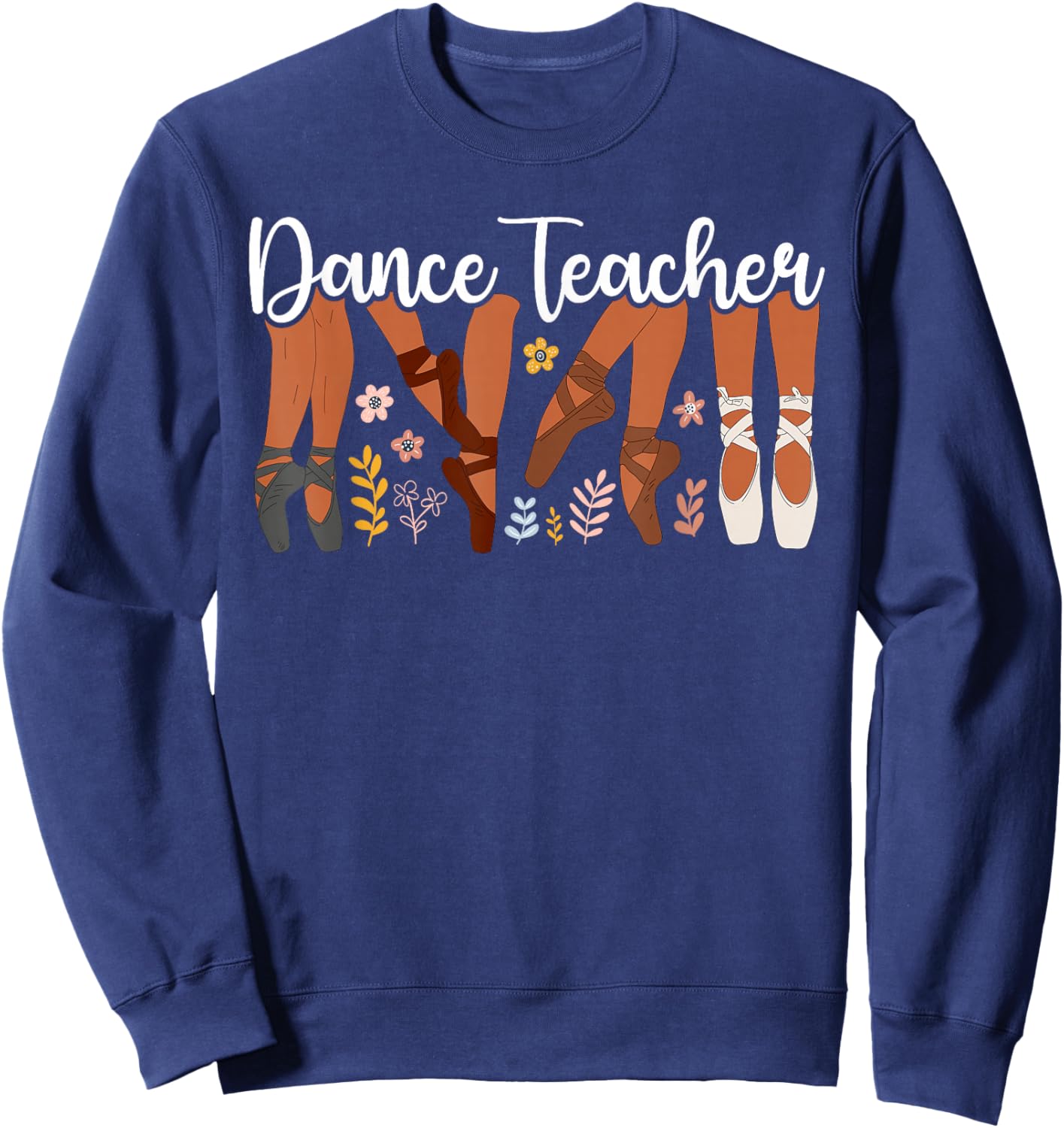 Dance Teacher Best Dance Instructor Dancing Teacher Sweatshirt - Sweatshirt | Navy