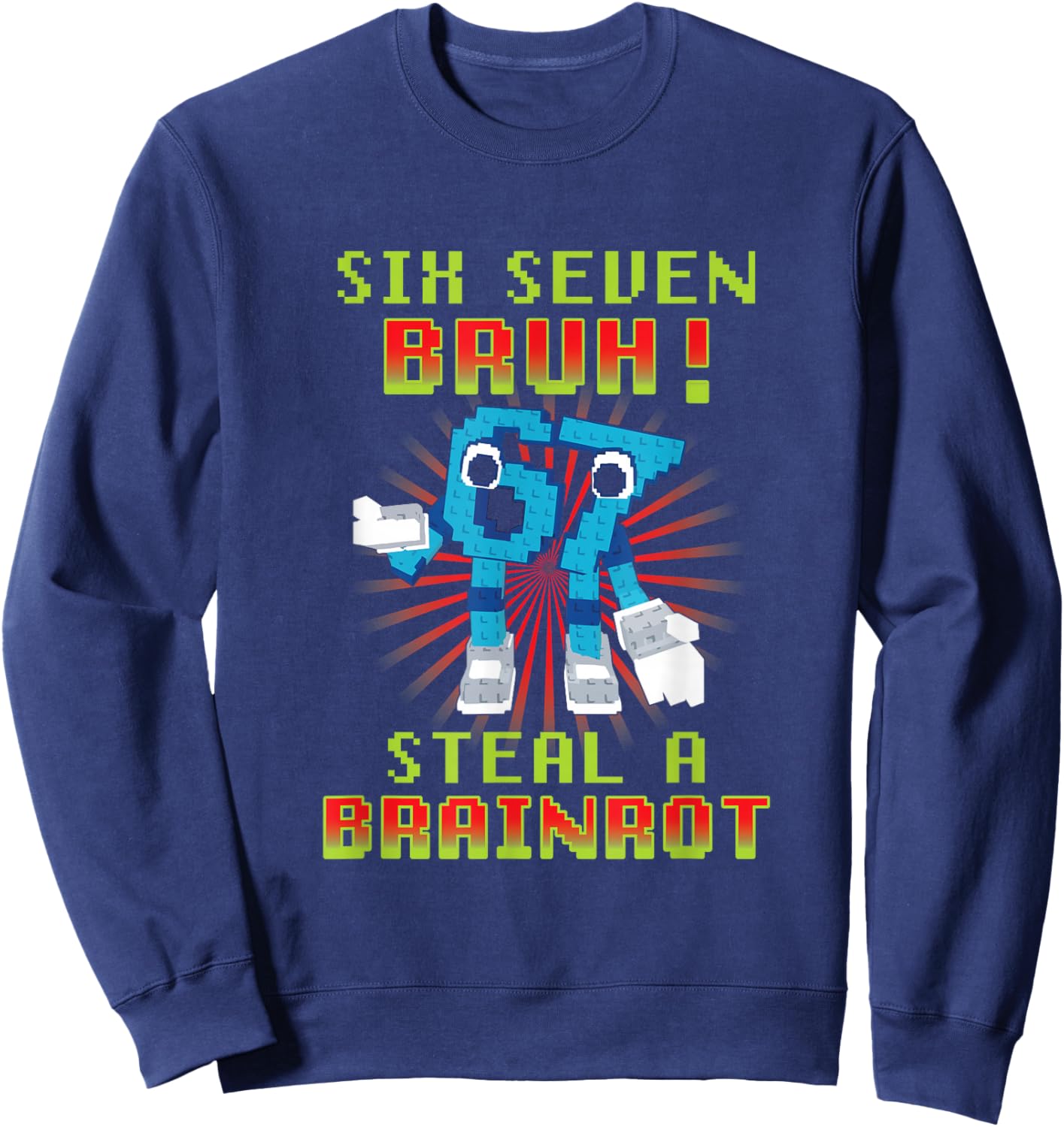 67 Six Seven Italian Brainrot Funny Gaming Meme 6-7 Sweatshirt - Sweatshirt | Navy
