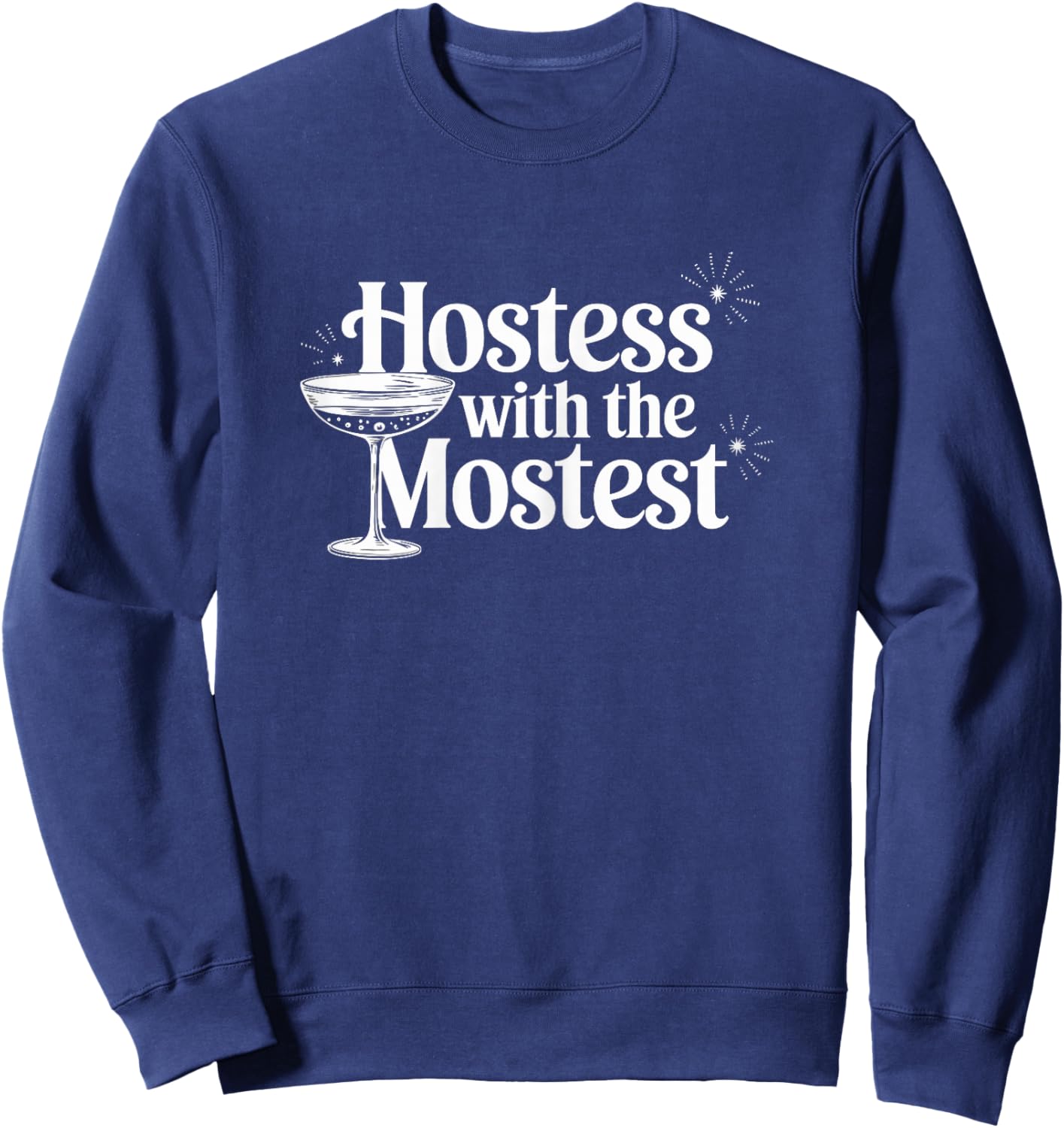 Hostess with the Mostest T Shirt Trendy Hostess Sweatshirt - Sweatshirt | Navy