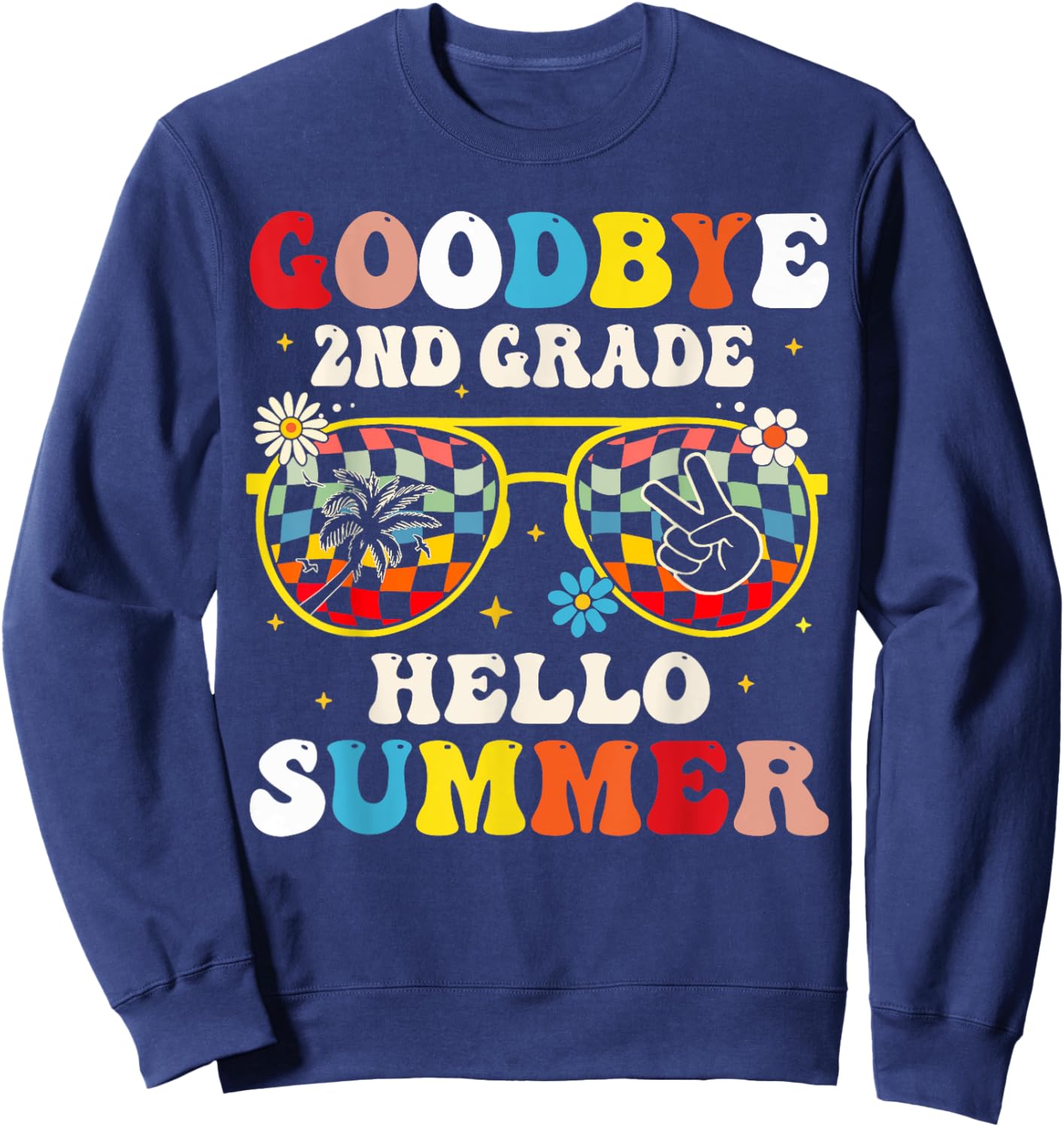 Goodbye 2nd Grade Graduation To 3rd Grade Hello Summer Kids Sweatshirt - Sweatshirt | Navy