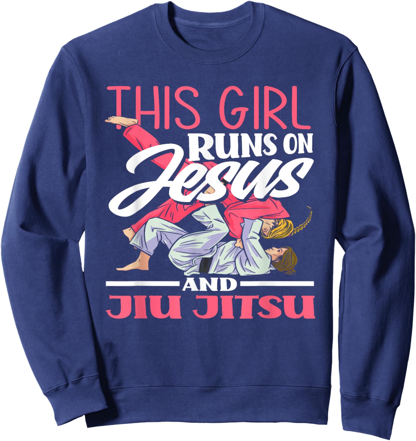 This Girl Runs On Jesus And Jiu Jitsu Sweatshirt - Sweatshirt | Navy