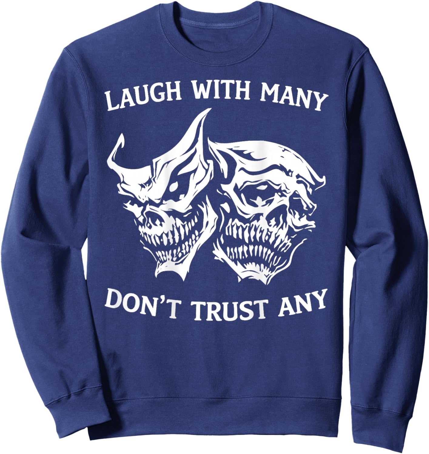 Laugh with Many Dont Trust Any Sweatshirt - Sweatshirt | Navy