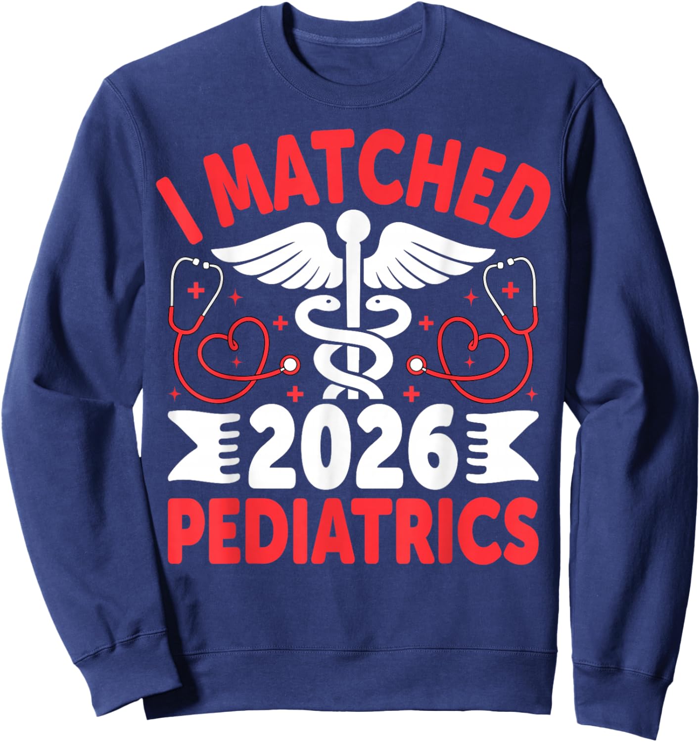 I Matched 2026 Pediatrics Medical Residency Match Day Pride Sweatshirt - Sweatshirt | Navy