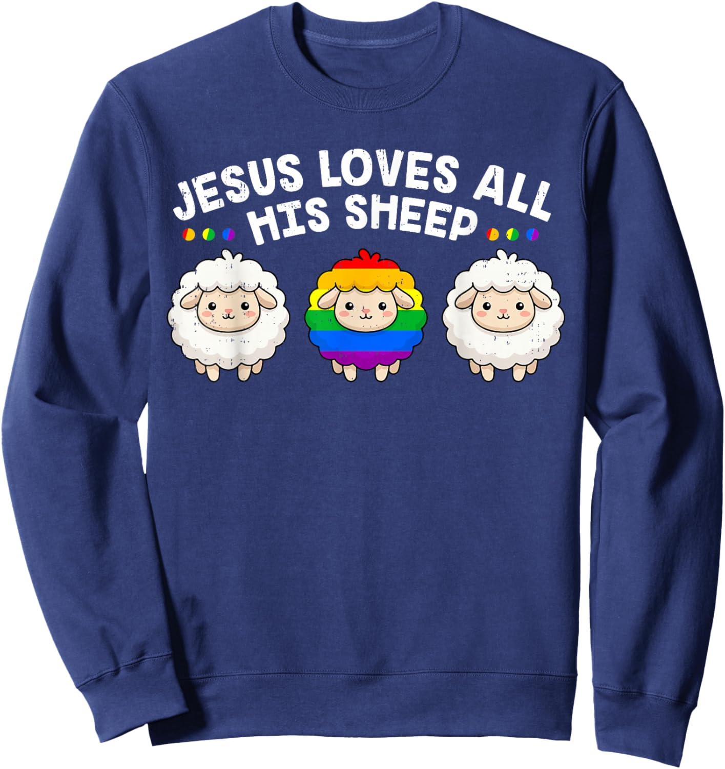 Jesus Loves All His Sheep Gay Pride Rainbow Christian LGBTQ Sweatshirt - Sweatshirt | Navy